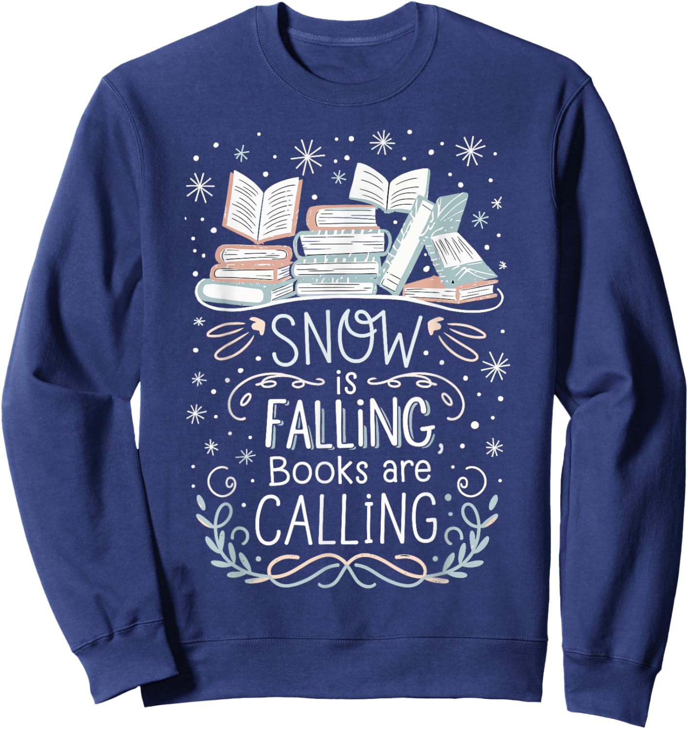 Snow Is Falling Books Are Calling Sweatshirt - Sweatshirt | Navy