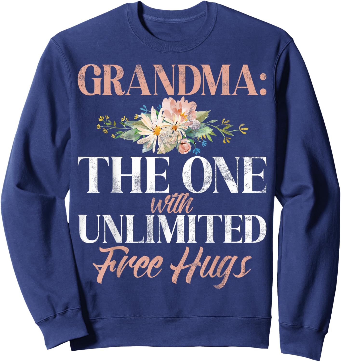 The one with unlimited free Hugs New Grandma Sweatshirt - Sweatshirt | Navy