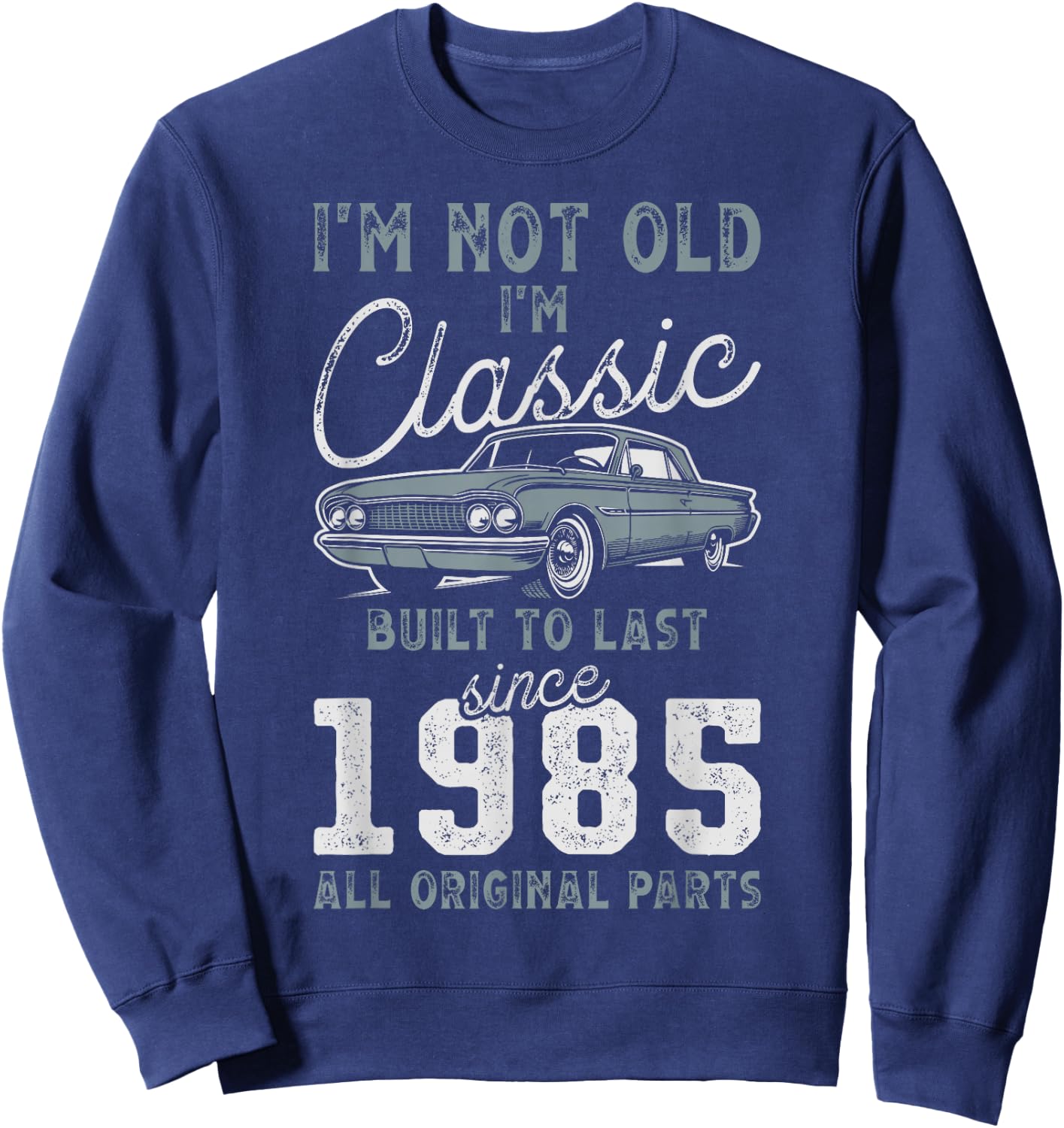 1985 Classic Car 41st Birthday Sweatshirt - Sweatshirt | Navy