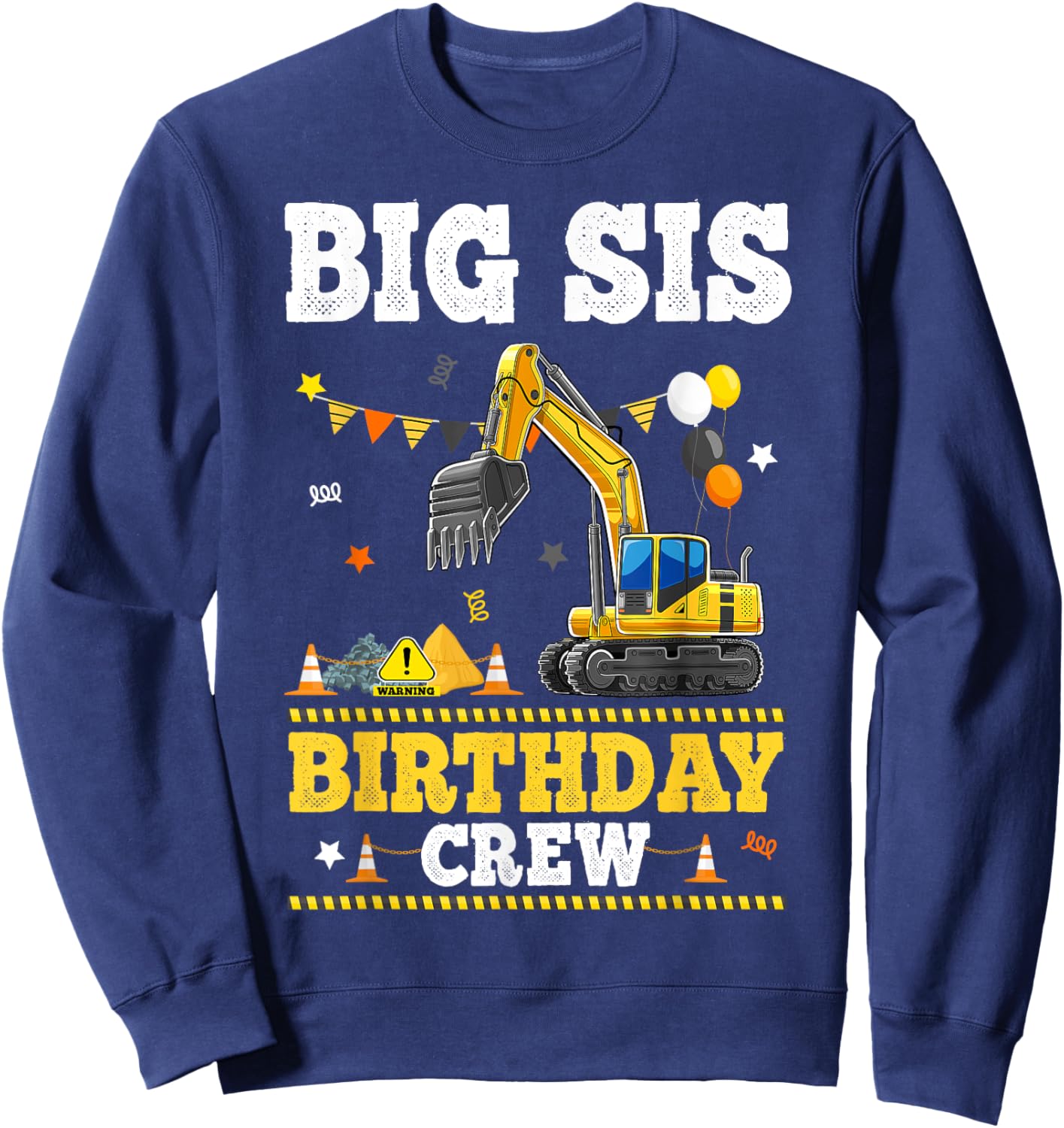 Big Sis Birthday Crew Construction Excavator Matching Party Sweatshirt - Sweatshirt | Navy