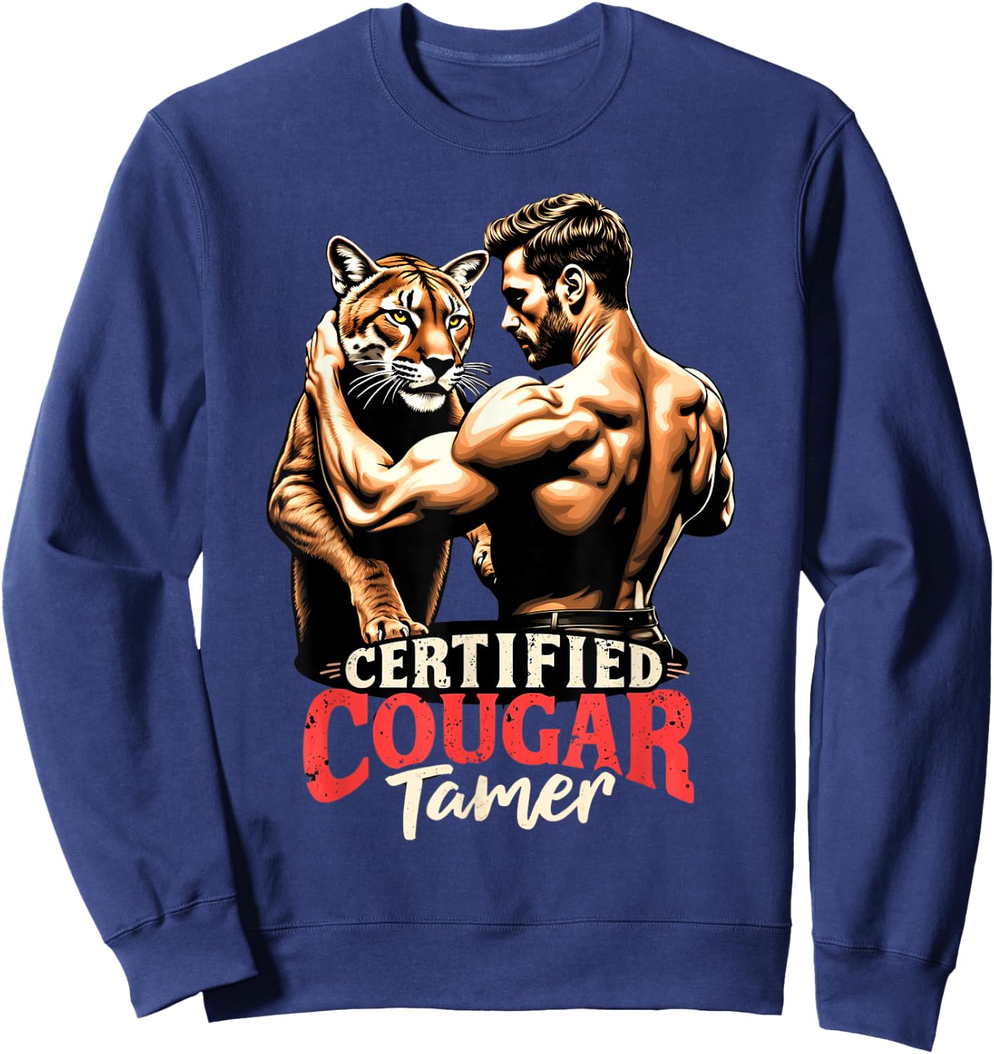 Funny Certified Cougar Tamer Hunter Girlfriend Gag Costume Sweatshirt - Sweatshirt | Navy