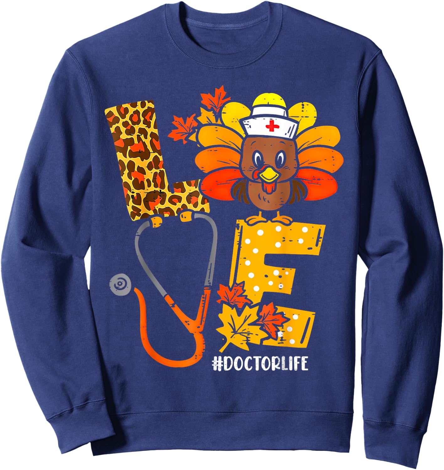 Love Turkey Stethoscope Doctor Life Leopard Thanksgiving Sweatshirt - Sweatshirt | Navy