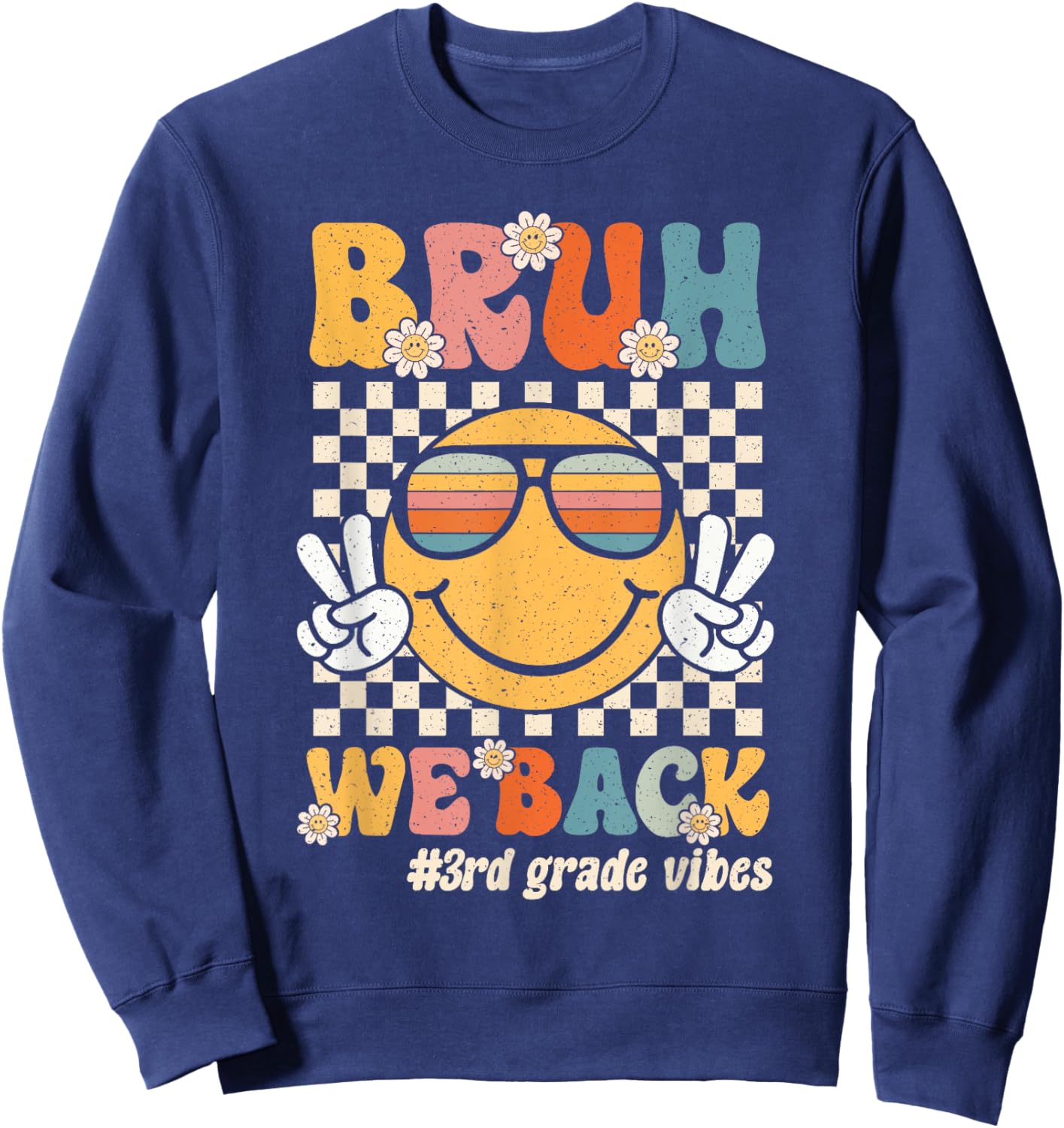 Bruh We Back 3rd Grade Vibes Back To School Third Grade Sweatshirt - Sweatshirt | Navy