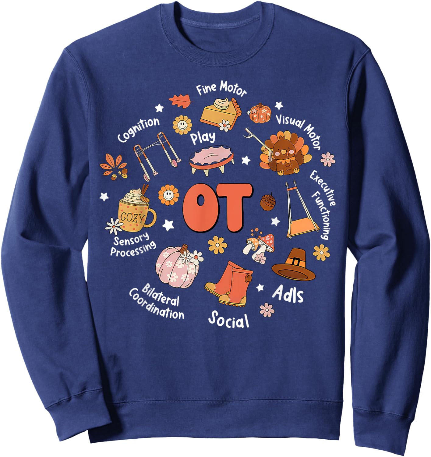 Retro Occupational Therapy OT Therapist Fall Thanksgiving Sweatshirt - Sweatshirt | Navy