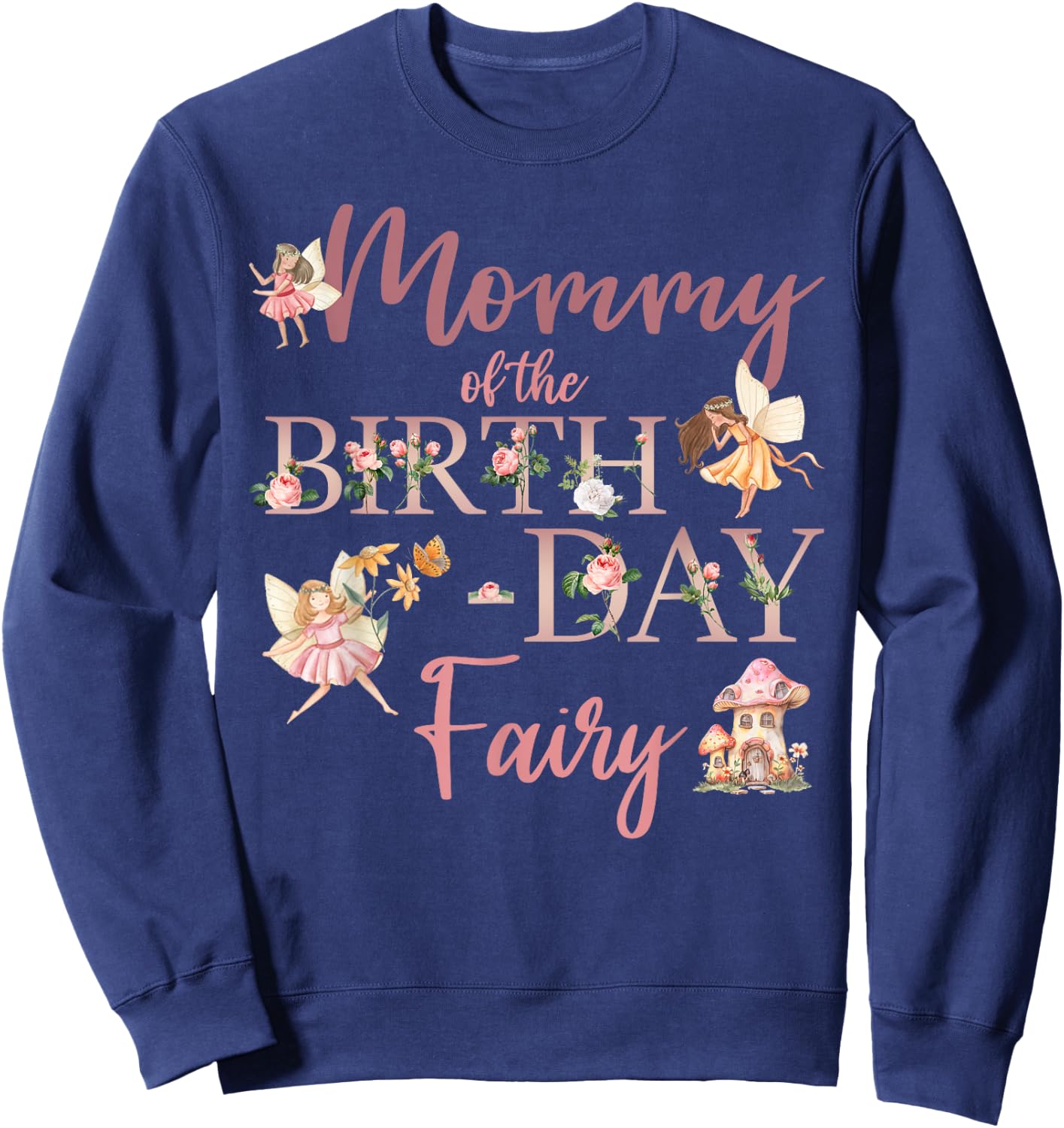 Mommy Of The Birthday Fairy First Birthday Family Matching Sweatshirt - Sweatshirt | Navy