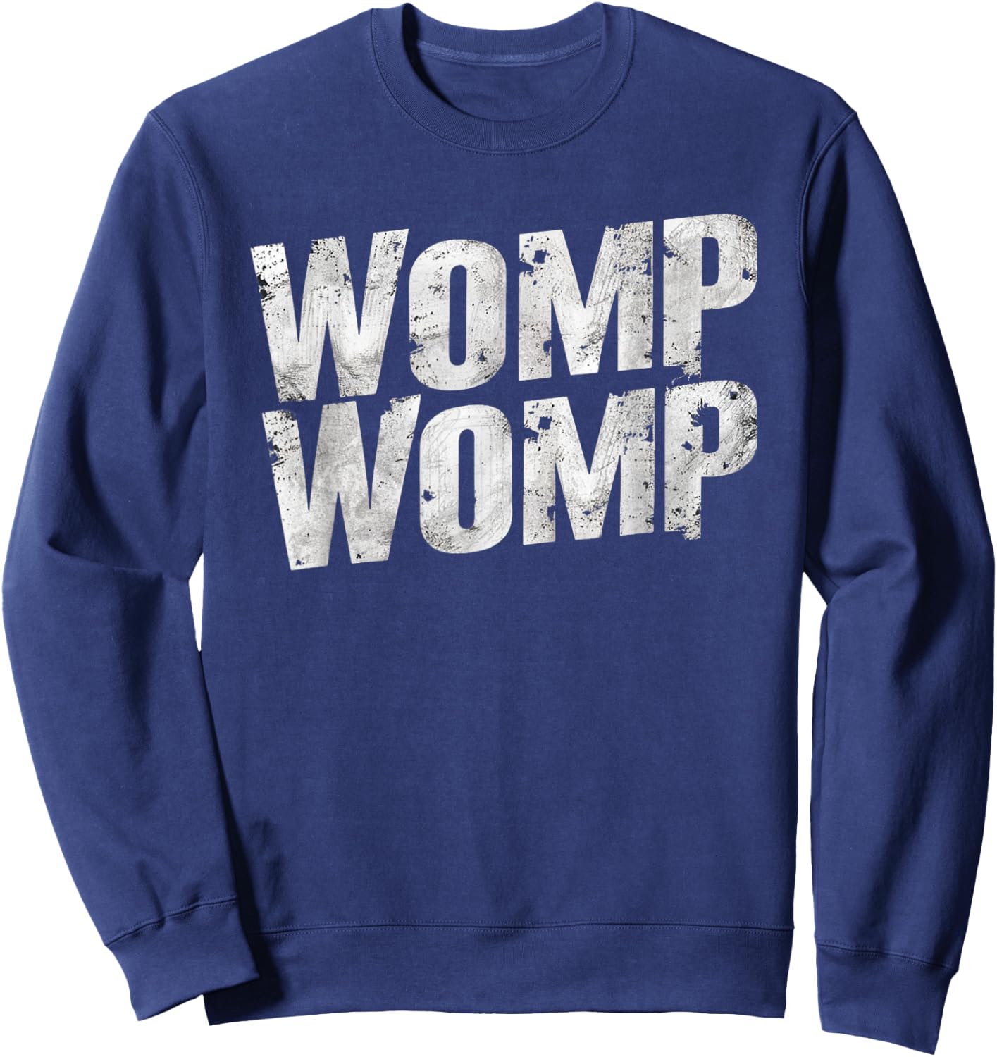 Womp Womp Meme - Humor Graphic Grungy and Edgy Distressed Sweatshirt - Sweatshirt | Navy