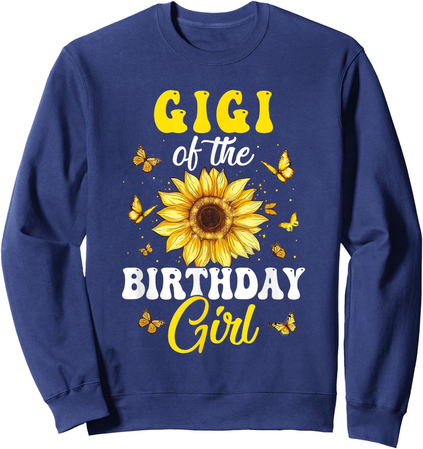 Gigi Of The Birthday Girl Sunflower Party Family Matching Sweatshirt - Sweatshirt | Navy