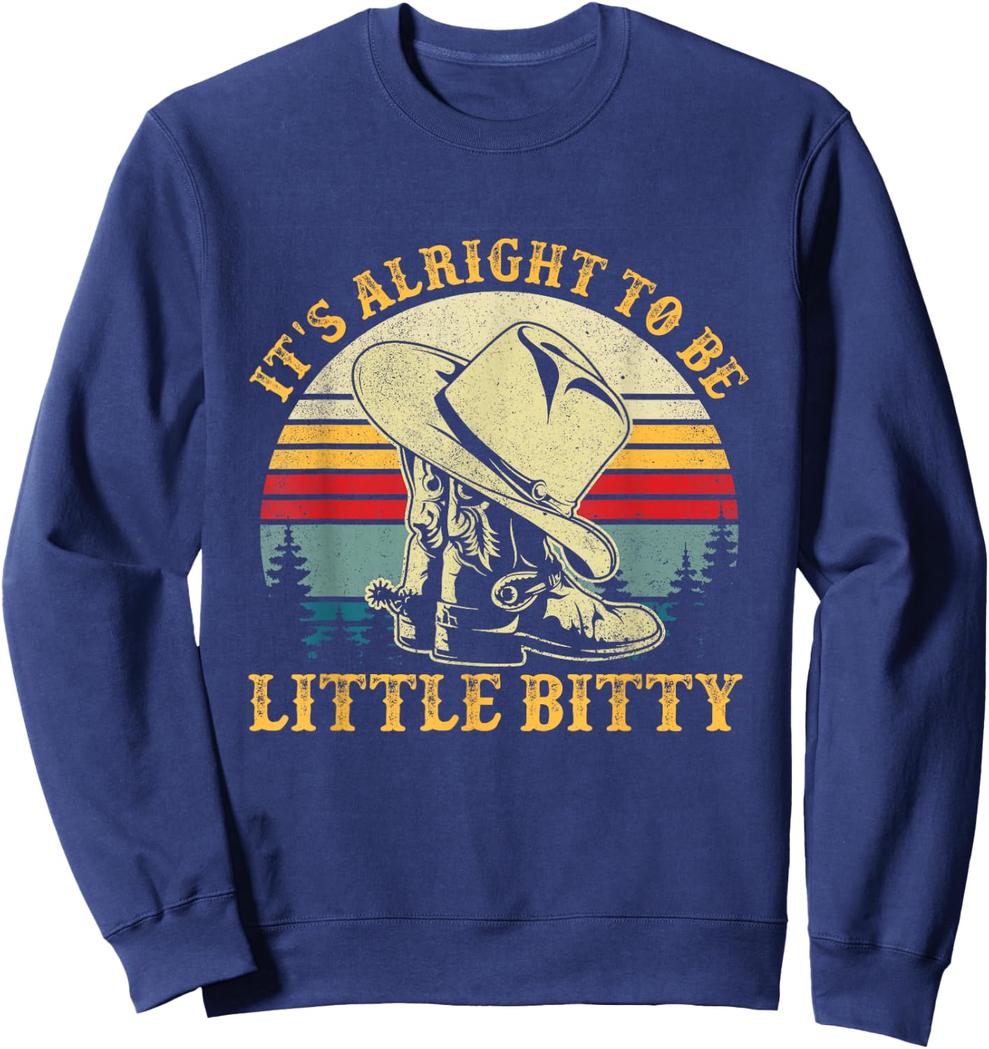 It’s Alright To Be Little Bitty Country Music Toddler Sweatshirt - Sweatshirt | Navy