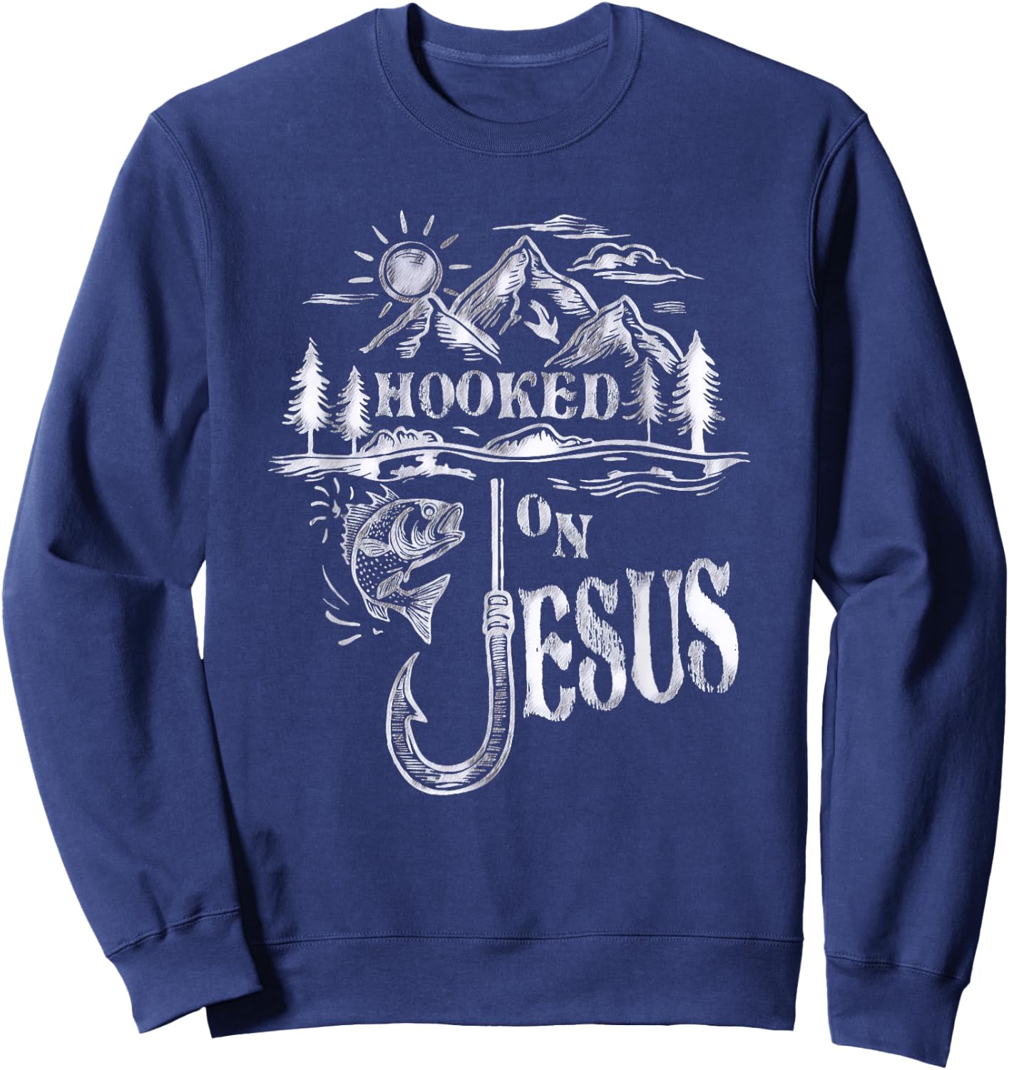 Hooked on Jesus Christ Faith Hope Love Religious Sweatshirt - Sweatshirt | Navy
