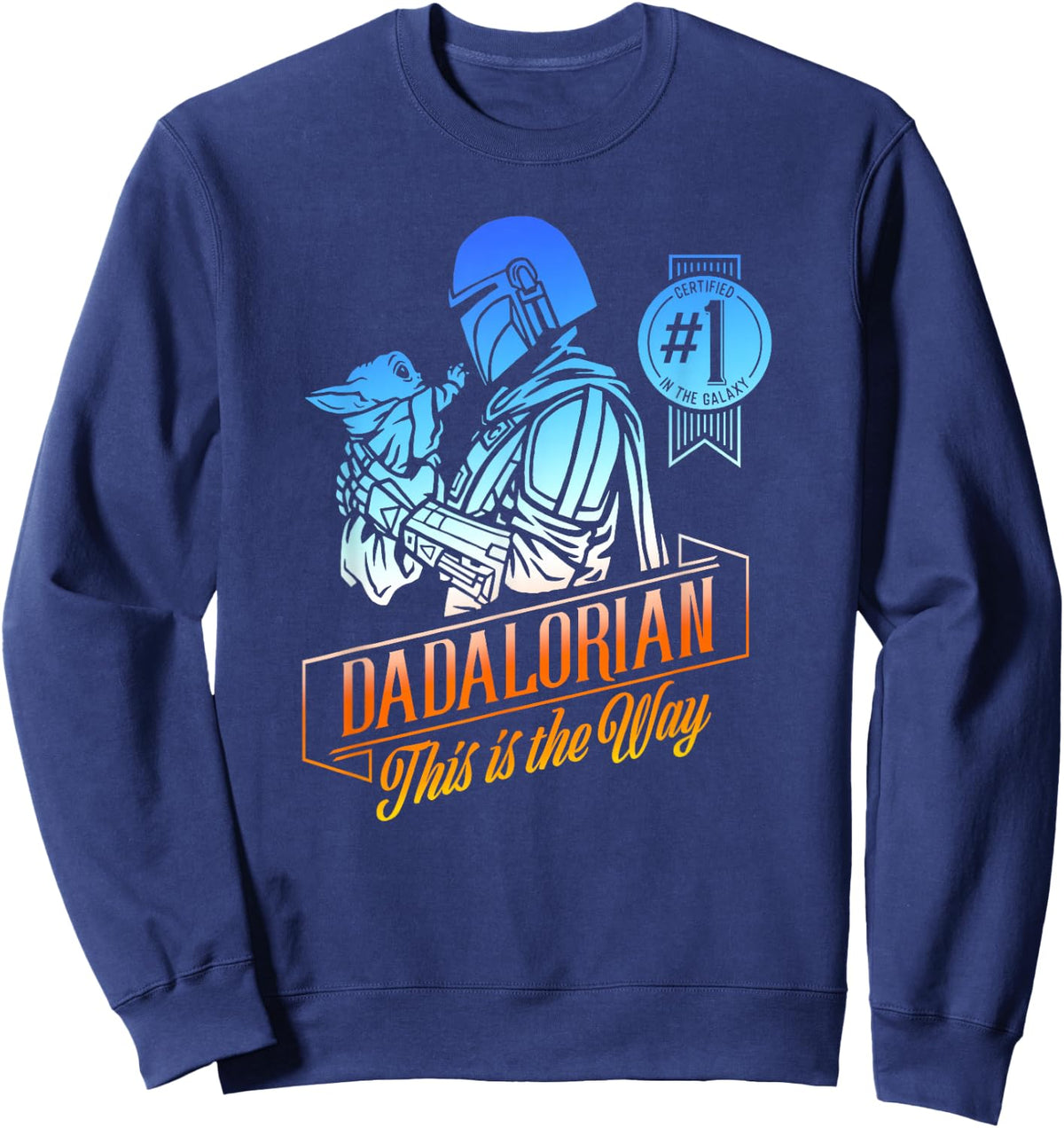 Star Wars The Mandalorian Father's Day #1 In The Galaxy Sweatshirt - Sweatshirt | Navy