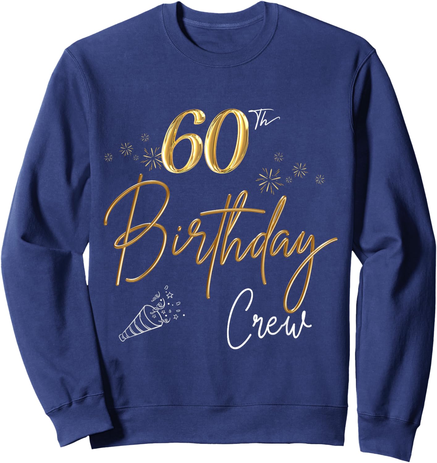 60th Birthday Crew 60th Bday Party Squad Friends Crown Funny Sweatshirt - Sweatshirt | Navy
