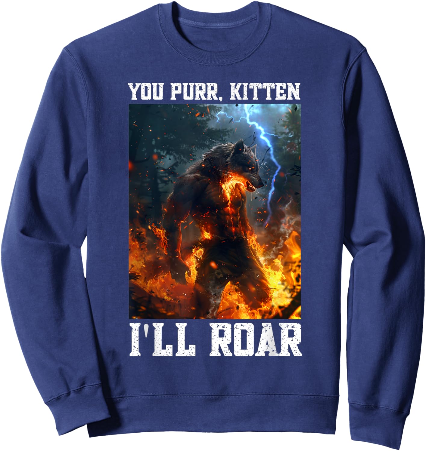 Alpha Wolf You Purr I'll Roar Cringe Vacation Sweatshirt - Sweatshirt | Navy