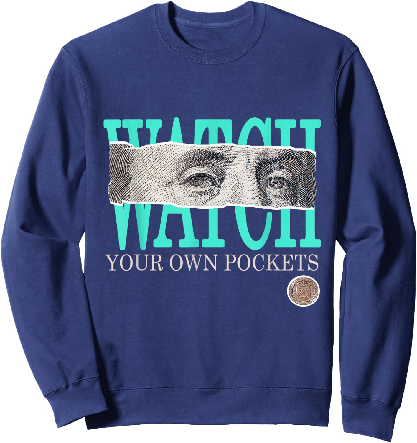 Light Teal Aqua Say Less Watch Your Own Pocket Teal Aqua Sweatshirt - Sweatshirt | Navy