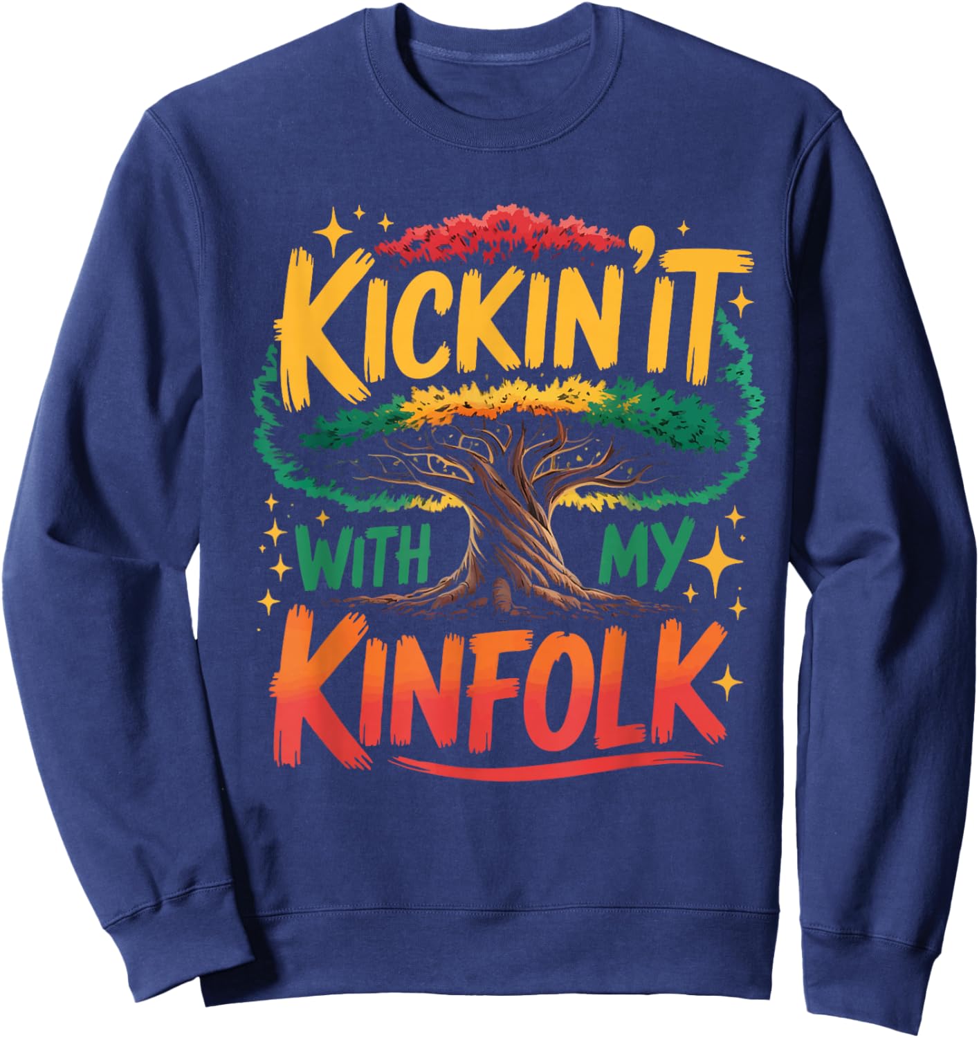 Kickin It with My Kinfolk Funny Family Reunion Tree Roots Sweatshirt - Sweatshirt | Navy