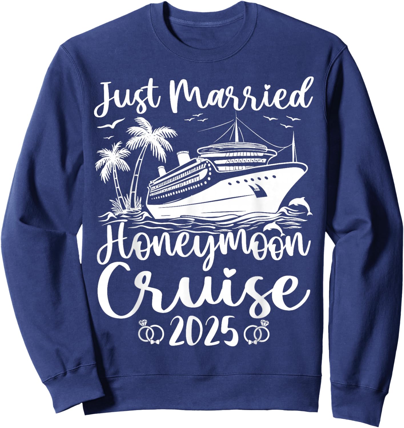 Just Married 2025 Wedding Ring Matching Honeymoon Cruise Sweatshirt - Sweatshirt | Navy