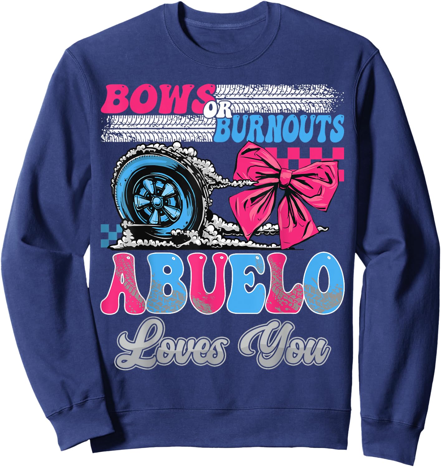 Burnouts or Bows Abuelo Loves You Gender Reveal Party Sweatshirt - Sweatshirt | Navy