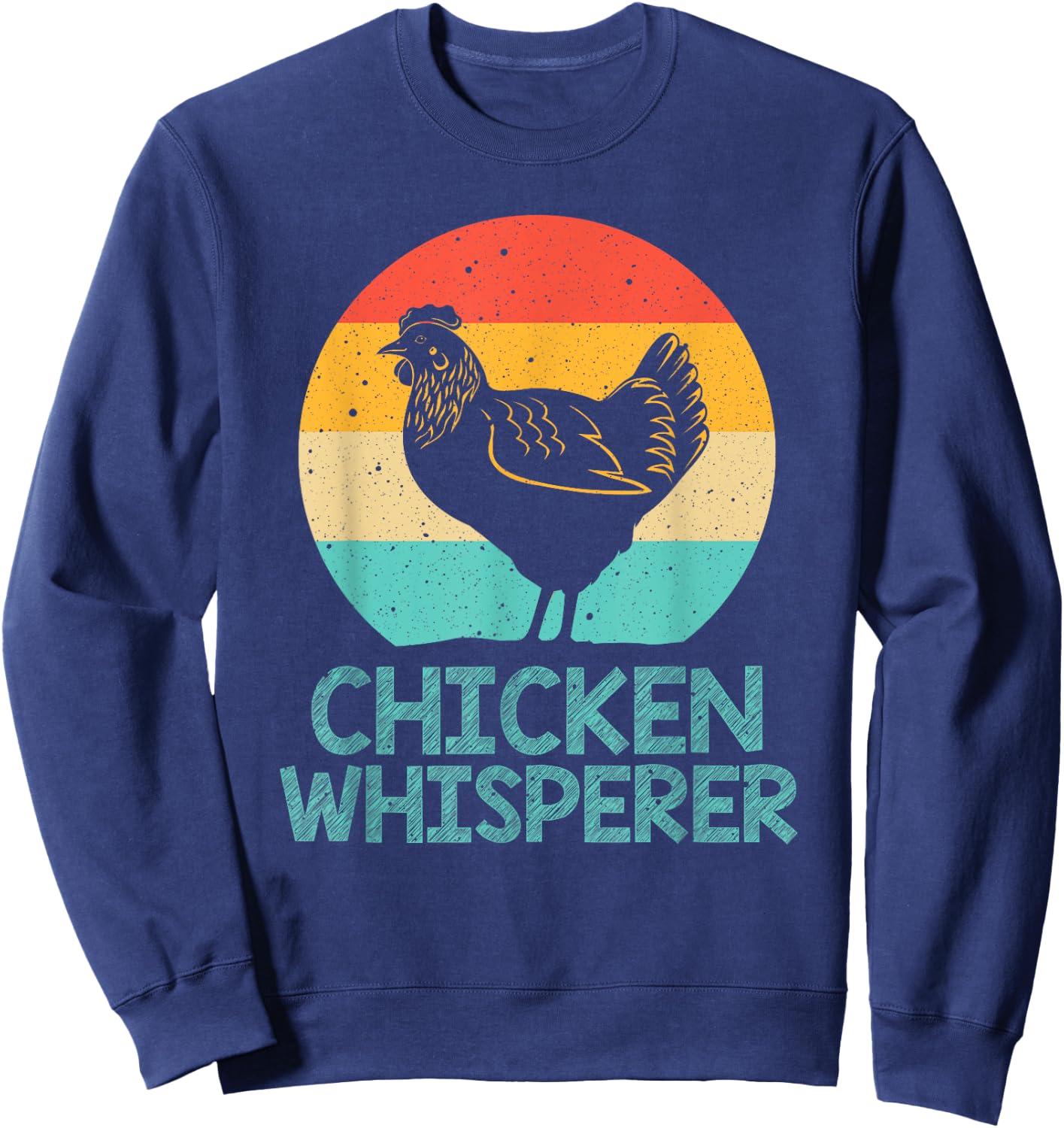 Cool Chicken Whisperer Women Chicken Lover Farmer Sweatshirt - Sweatshirt | Navy