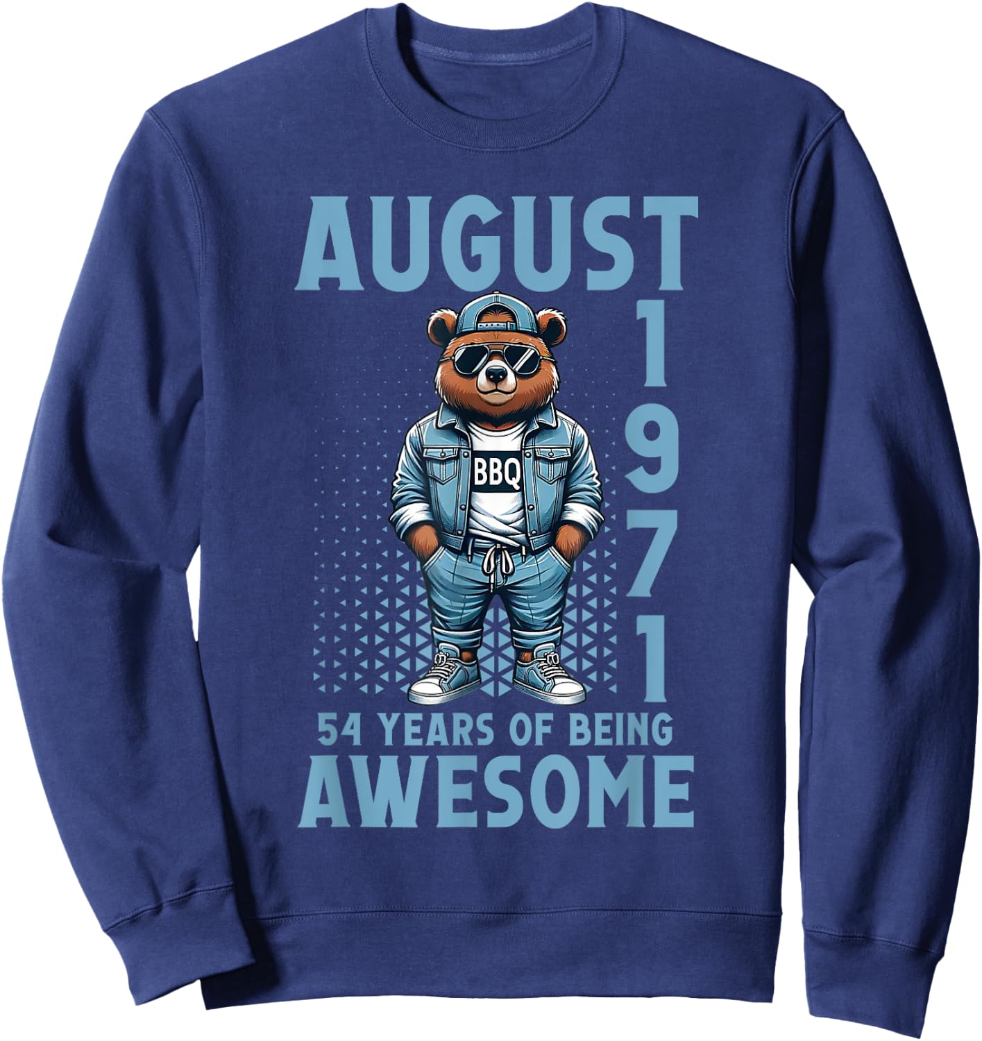 August 54th Birthday 54 Years Of Being Awesome Since 1971 Sweatshirt - Sweatshirt | Navy
