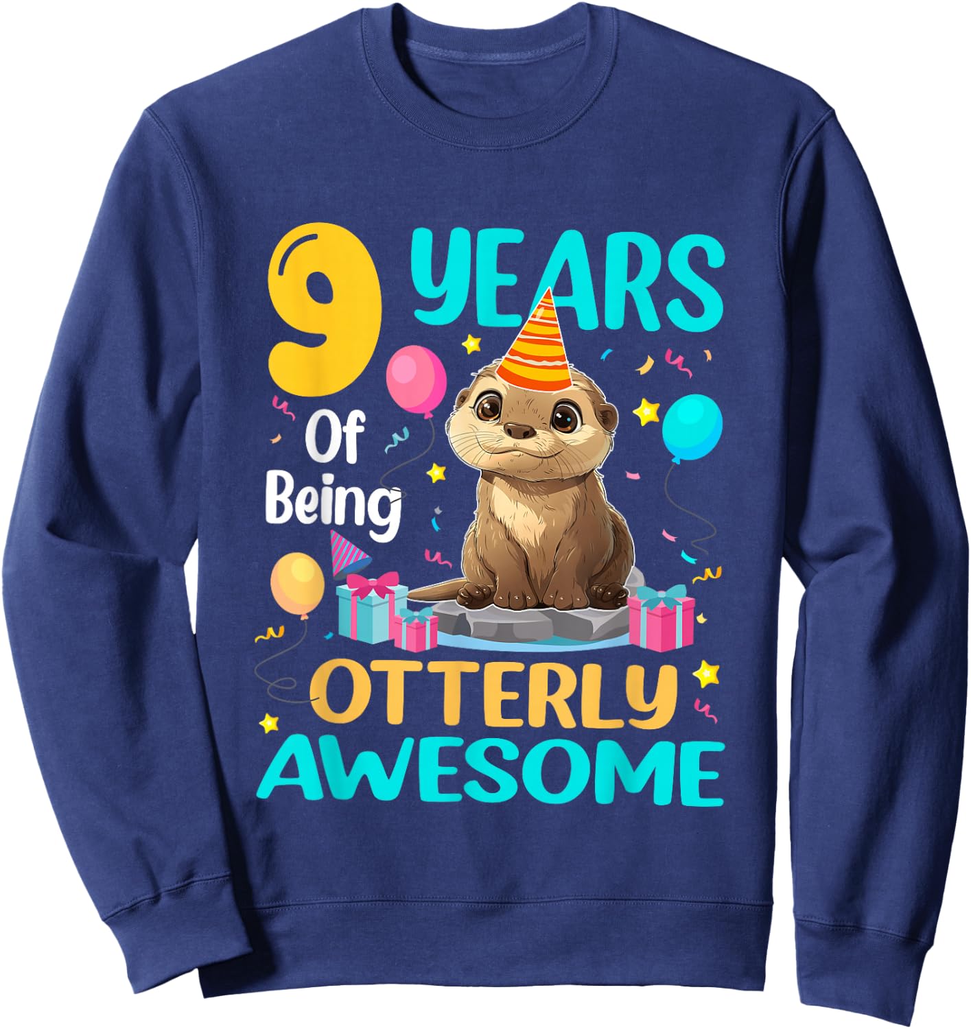 9th Birthday Otter Lover 9 Years Of Being Otterly Awesome Sweatshirt - Sweatshirt | Navy