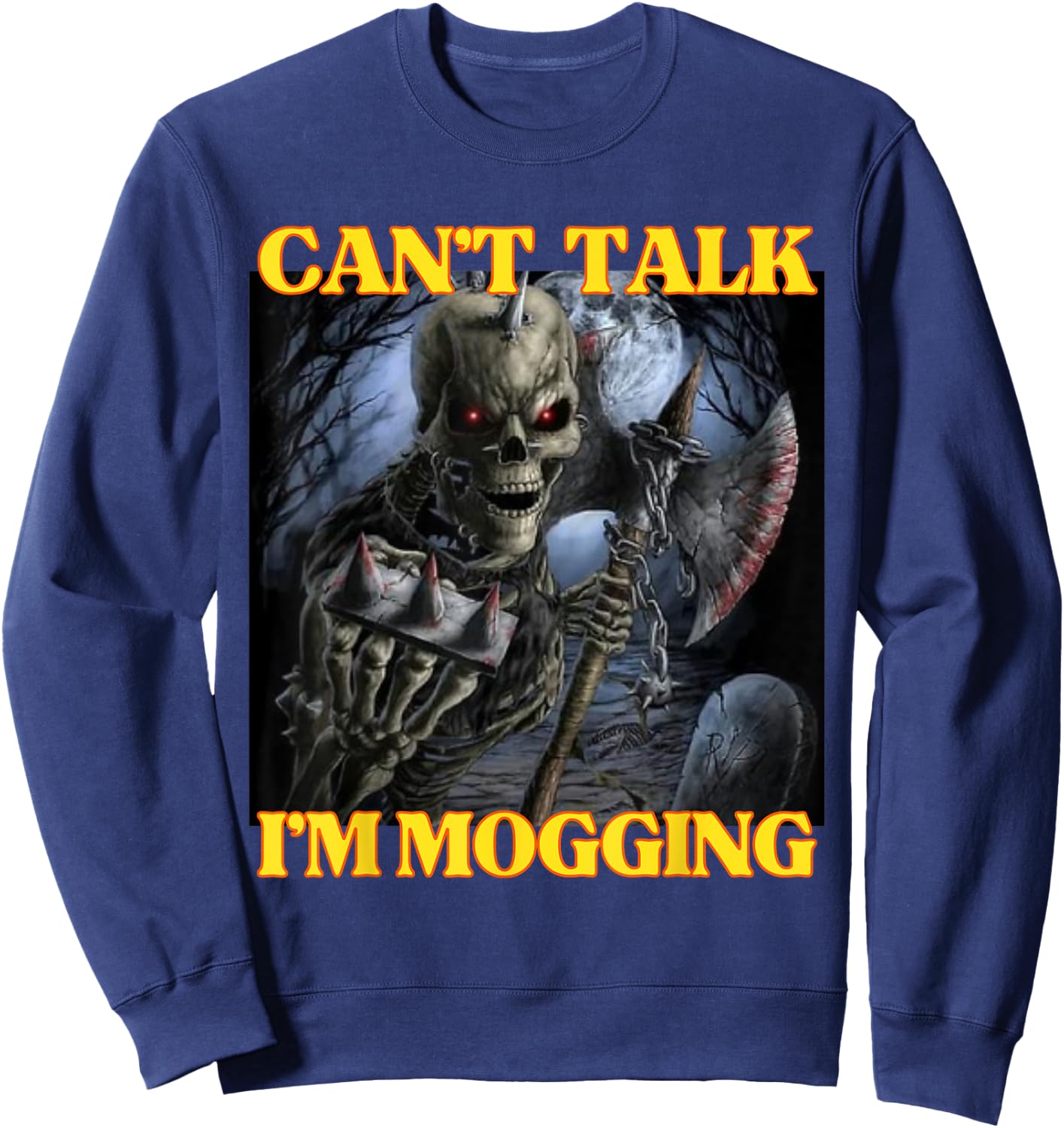 Can’t Talk I'm Mogging Funny Cringe Hard Skeleton Meme Sweatshirt - Sweatshirt | Navy