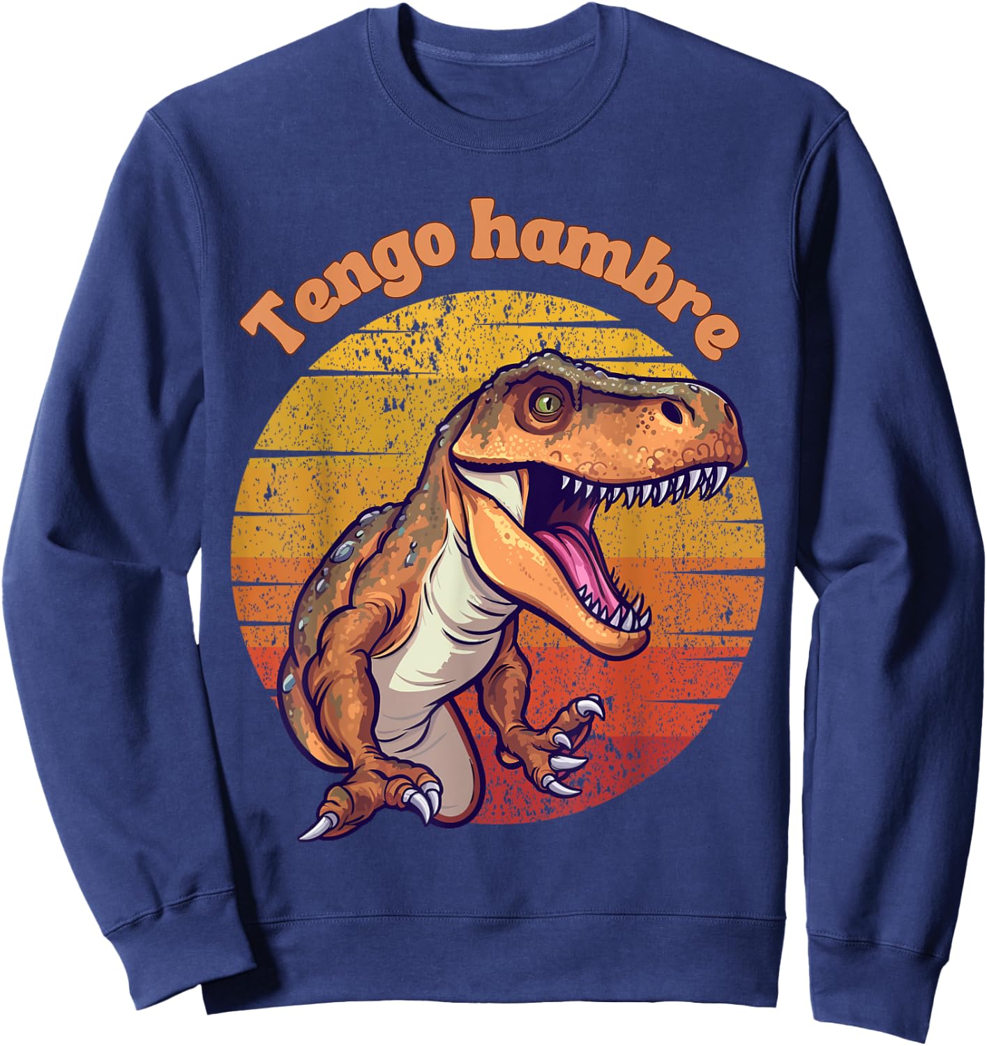 Tengo Hambre I'm Hungry Funny Spanish T-Rex Scary Dinosaur Sweatshirt - Sweatshirt | Navy