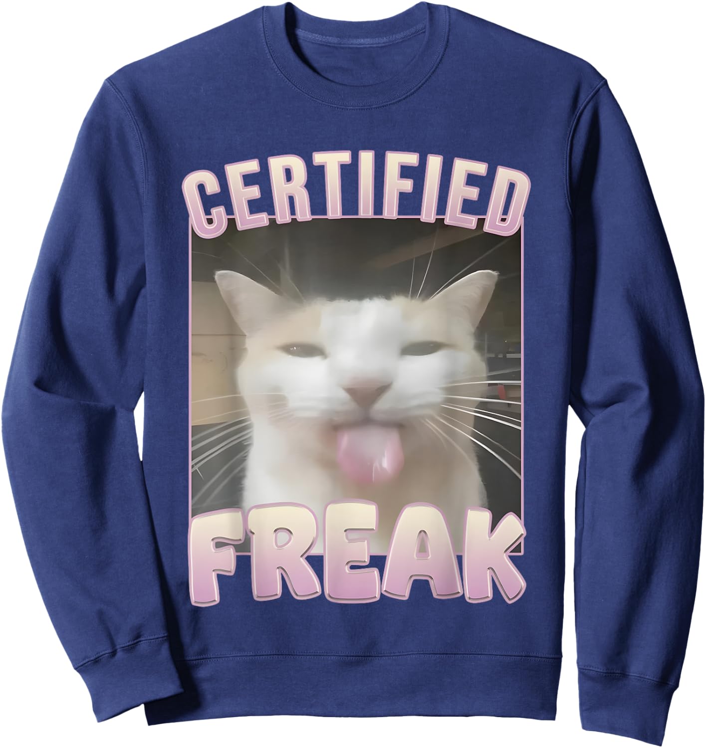Certified Freak Cat Meme Women Sweatshirt - Sweatshirt | Navy