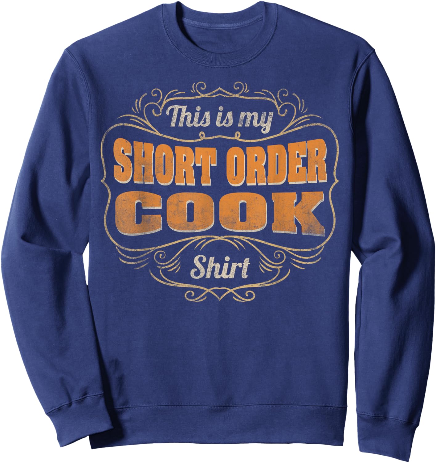 Retro Profession This Is My Short Order Cook Sweatshirt - Sweatshirt | Navy