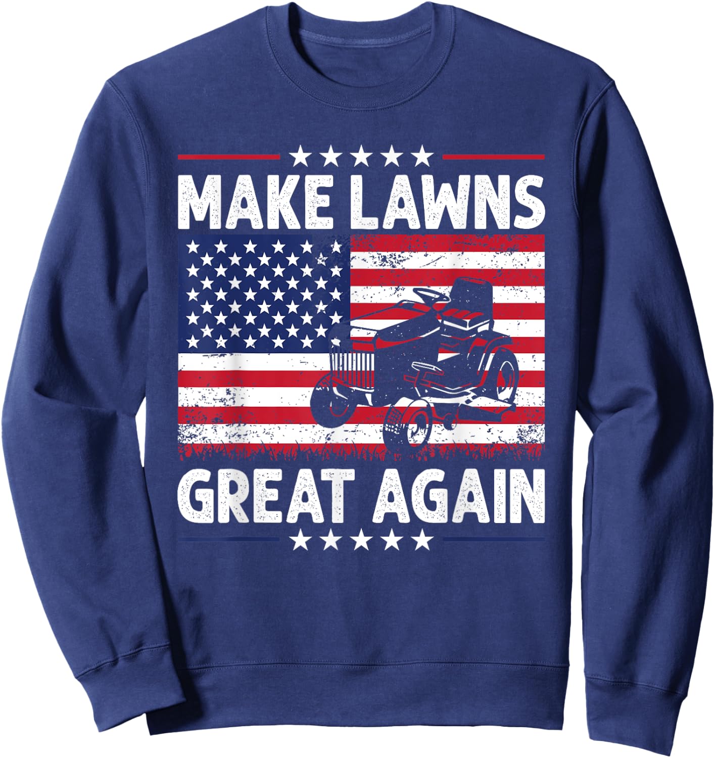 Make Lawn Great Again USA Flag Retro Lawn Mower Dad Gardener Women Men Sweatshirt - Sweatshirt | Navy