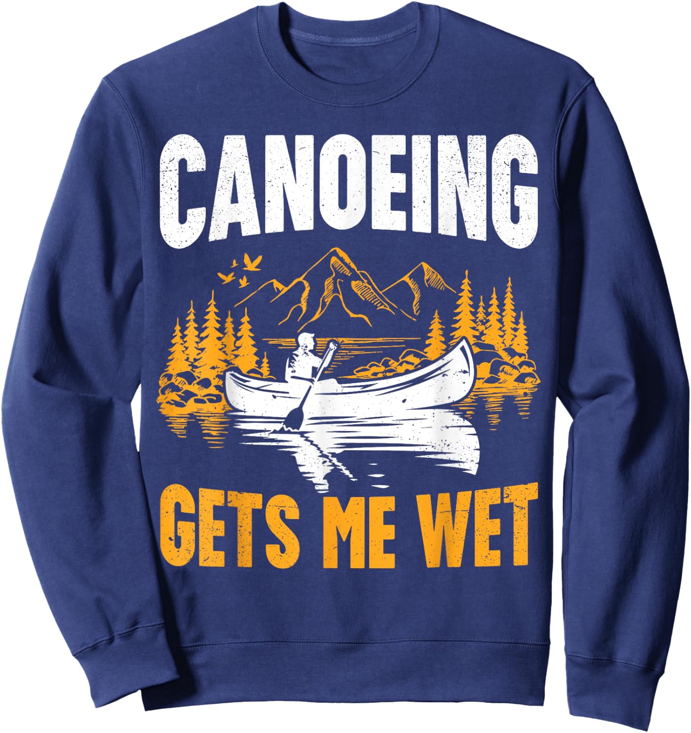 Canoeing Gets me Wet Retro Women Canoe Boat Sweatshirt - Sweatshirt | Navy