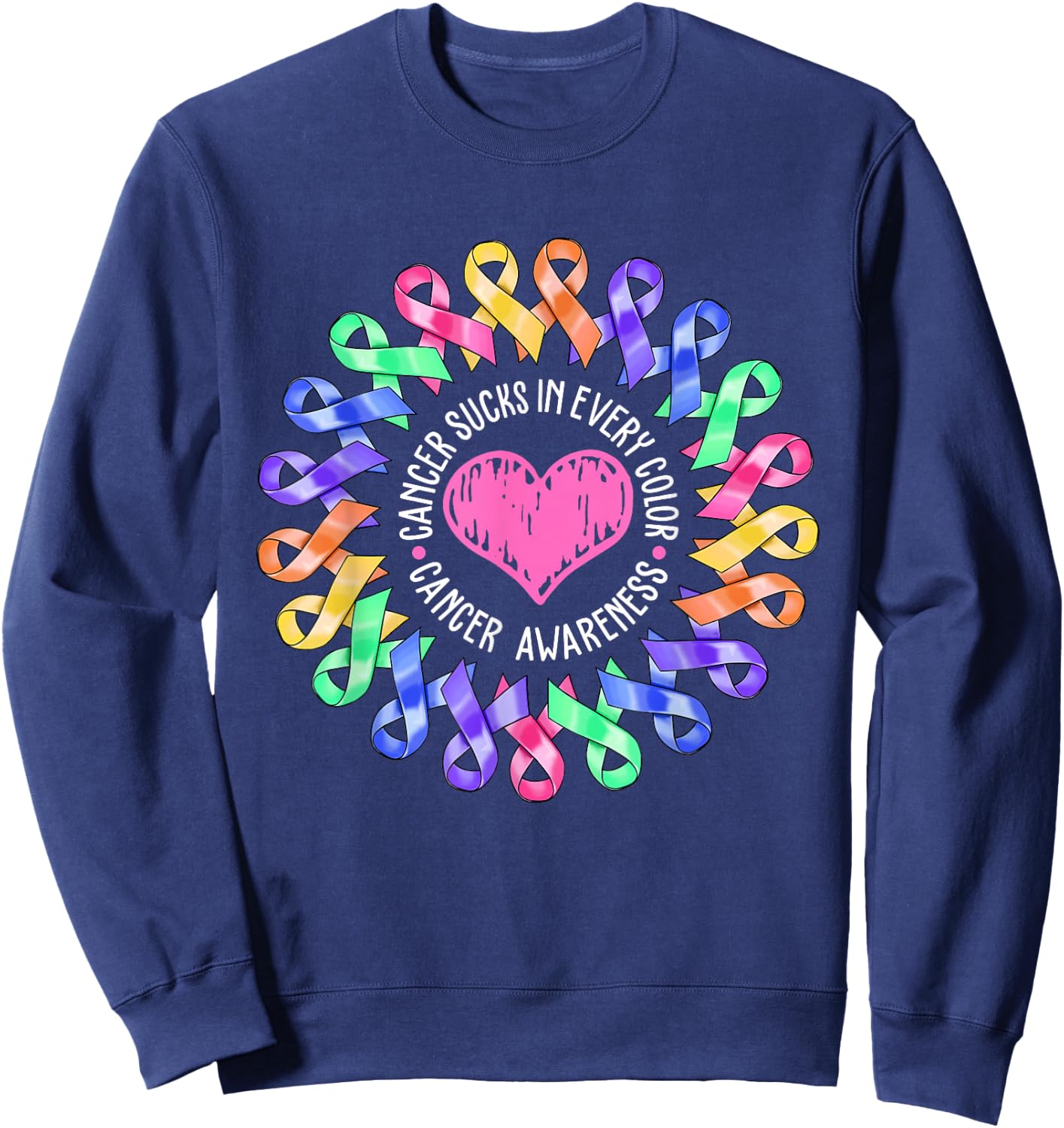 Cancer Sucks In Every Color Fighter Breast Cancer Awareness Sweatshirt - Sweatshirt | Navy