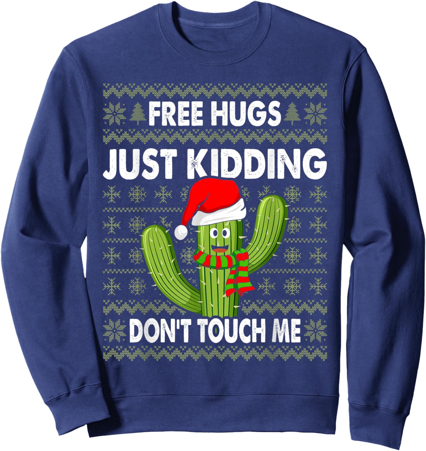 Free Hugs Just Kidding Don't Touch Me Cactus Ugly Christmas Sweatshirt - Sweatshirt | Navy