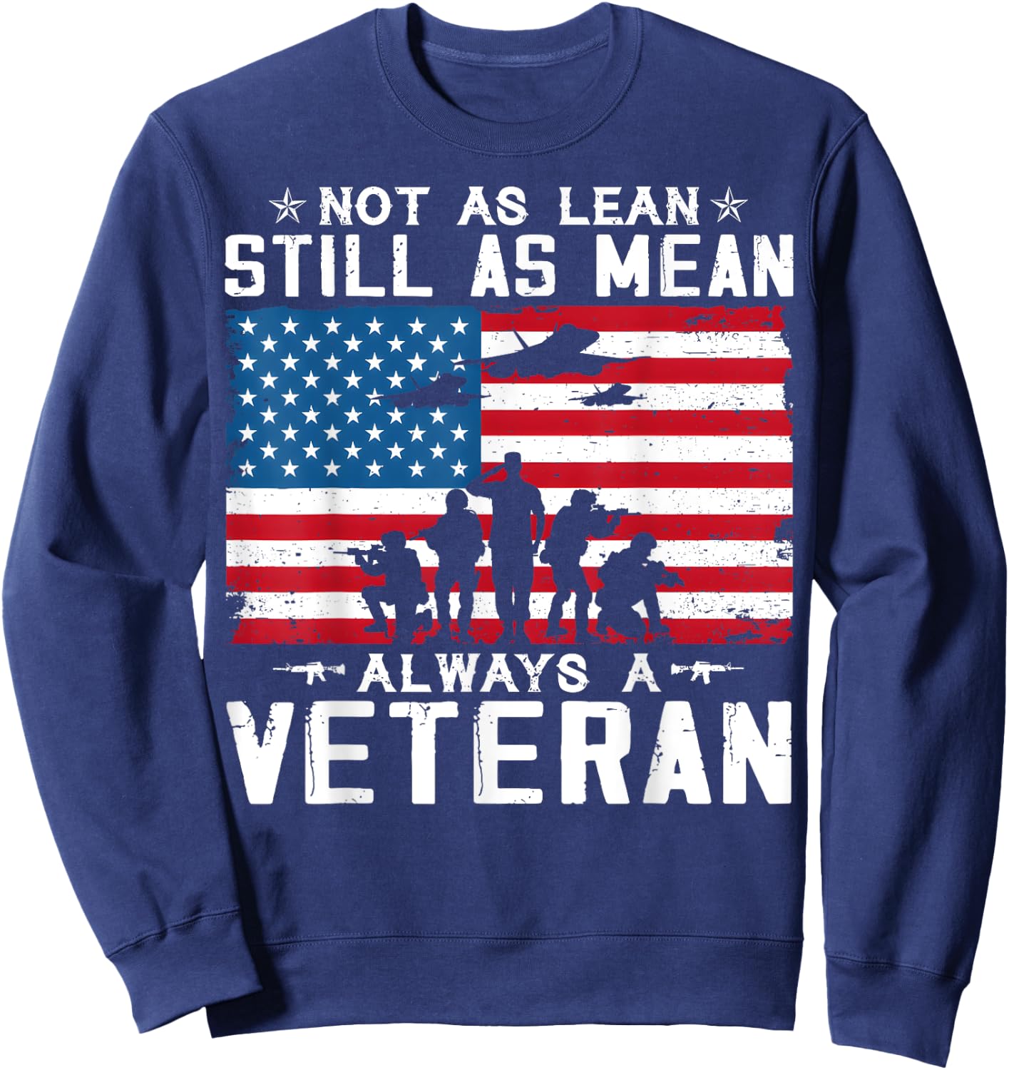 Not As Lean Still As Mean Alwys A Vetran Sweatshirt - Sweatshirt | Navy