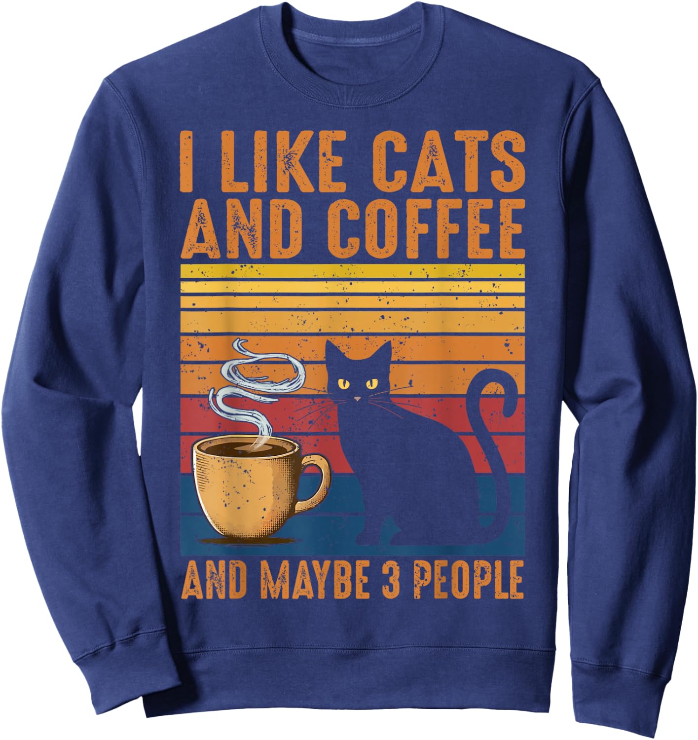 I Like Cats And Coffee And Maybe 3 People Sweatshirt - Sweatshirt | Navy