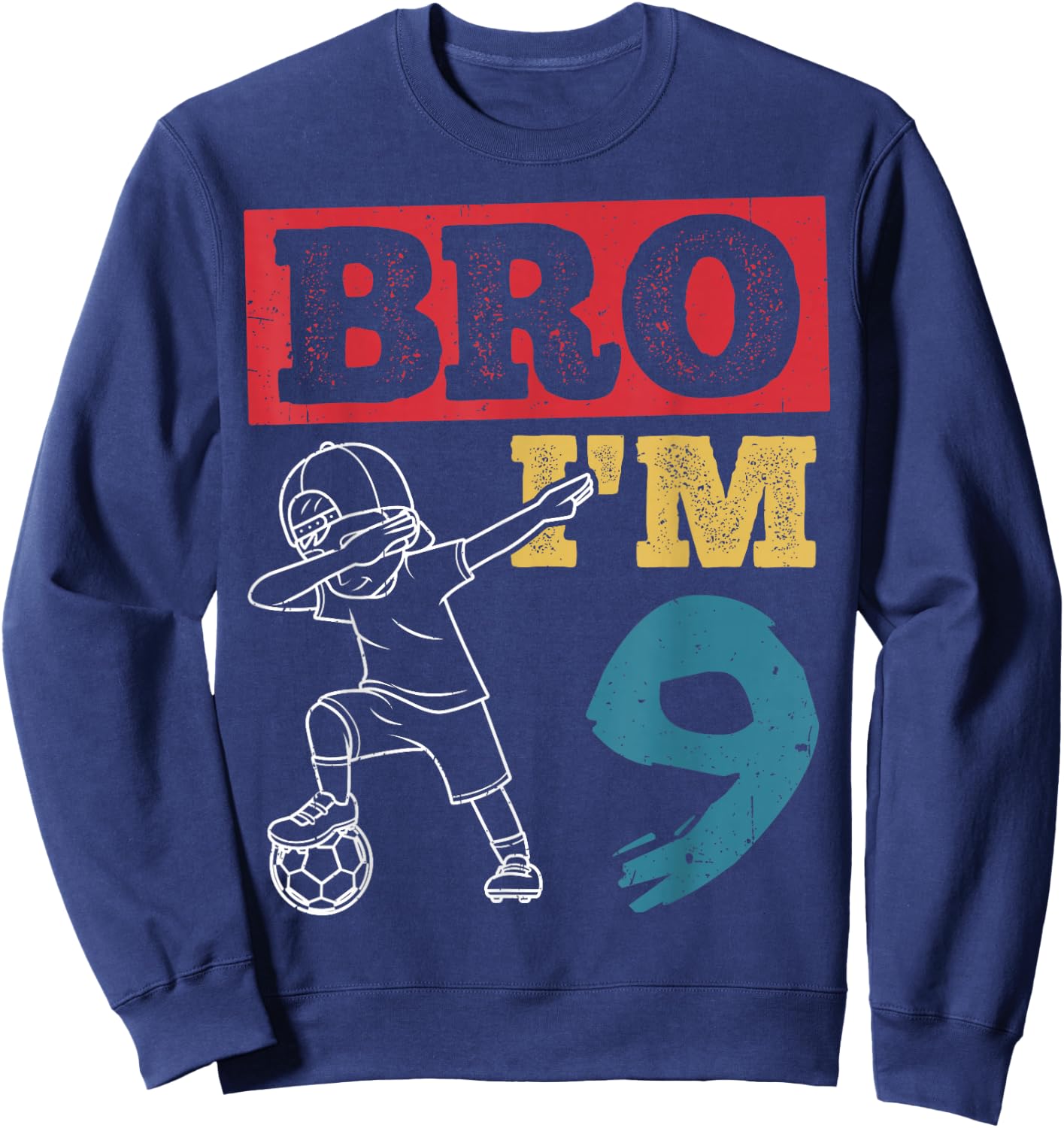 BRO I'M 9th Birthday Celebration Party Family Soccer Player Sweatshirt - Sweatshirt | Navy