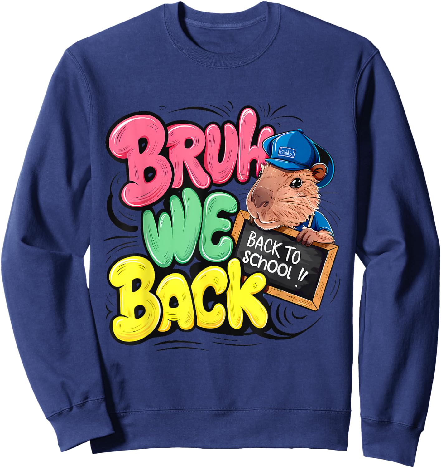 Bruh We Back First Day Of School Back To School Capybara Sweatshirt - Sweatshirt | Navy