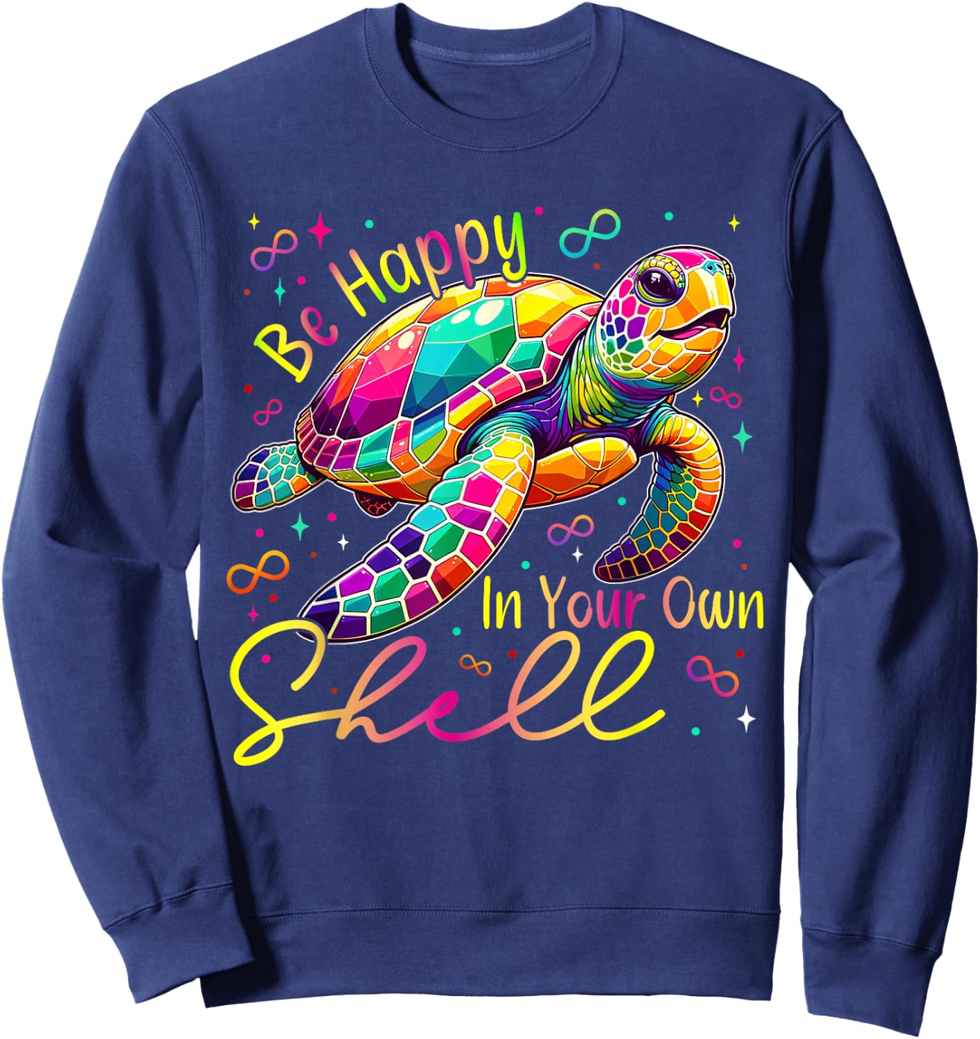 Turtle Be Happy In Your Own Shell ADHD Neurodiversity Autism Sweatshirt - Sweatshirt | Navy