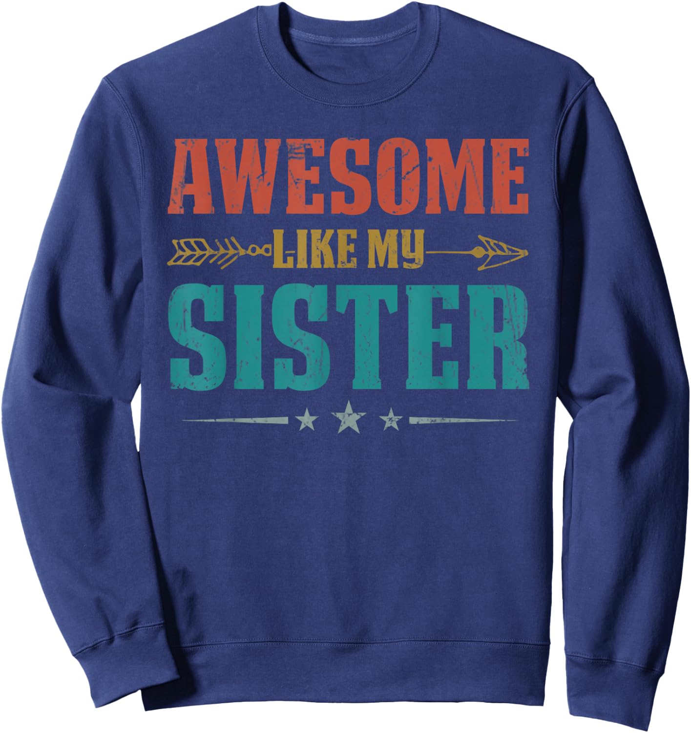 Awesome Like My Sister For Kids Funny Vintage Mother's Day Sweatshirt - Sweatshirt | Navy