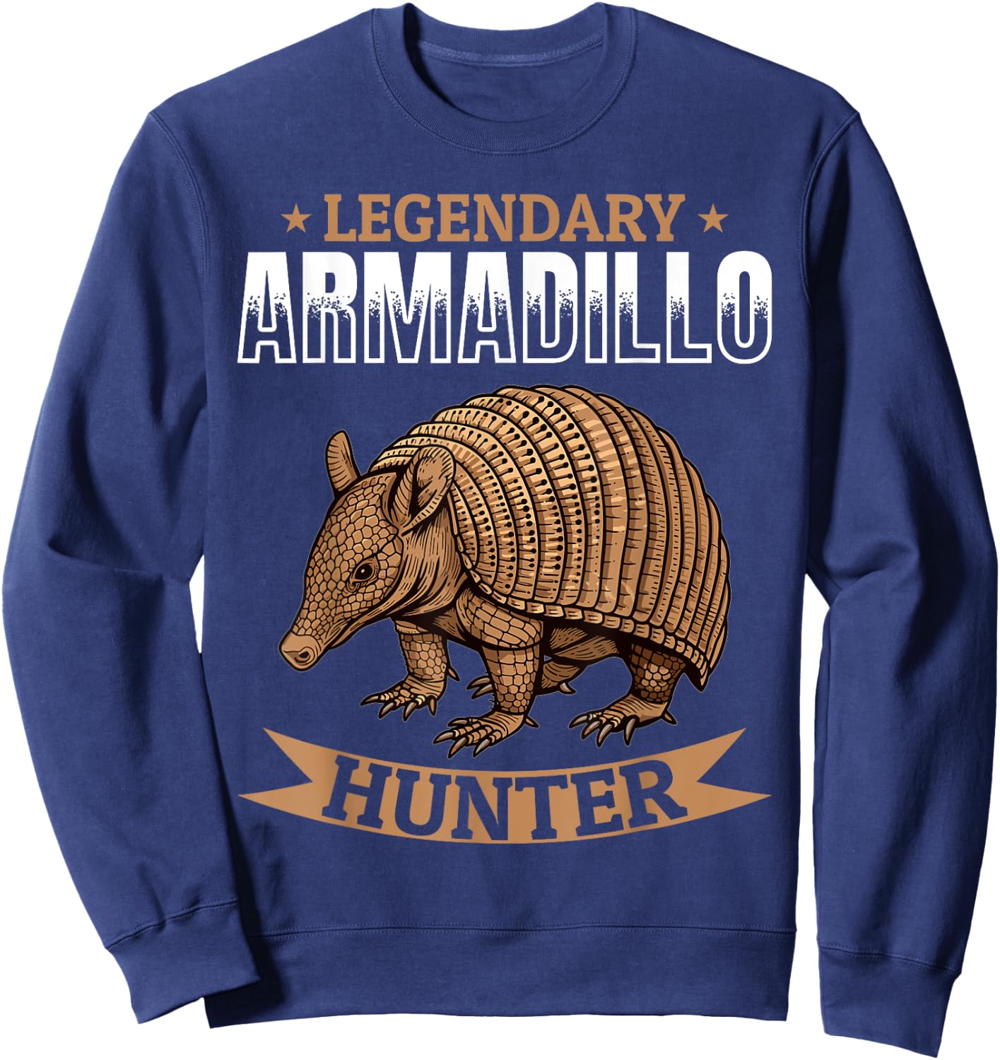 Funny Armadillo Animal Legendary Armadillo Hunter Sweatshirt - Sweatshirt | Navy