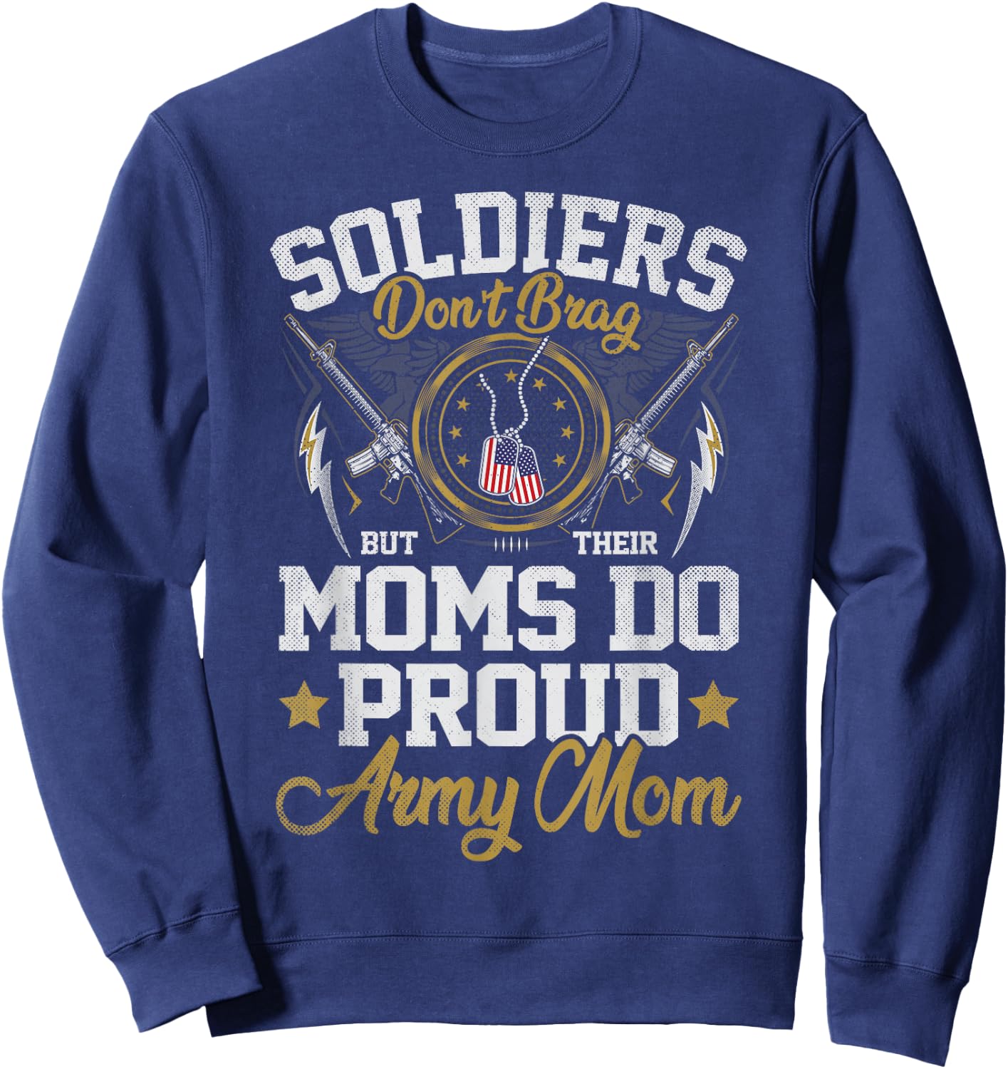 Soldiers Don't Brag But Moms Do Proud Army Mom Mother Sweatshirt - Sweatshirt | Navy