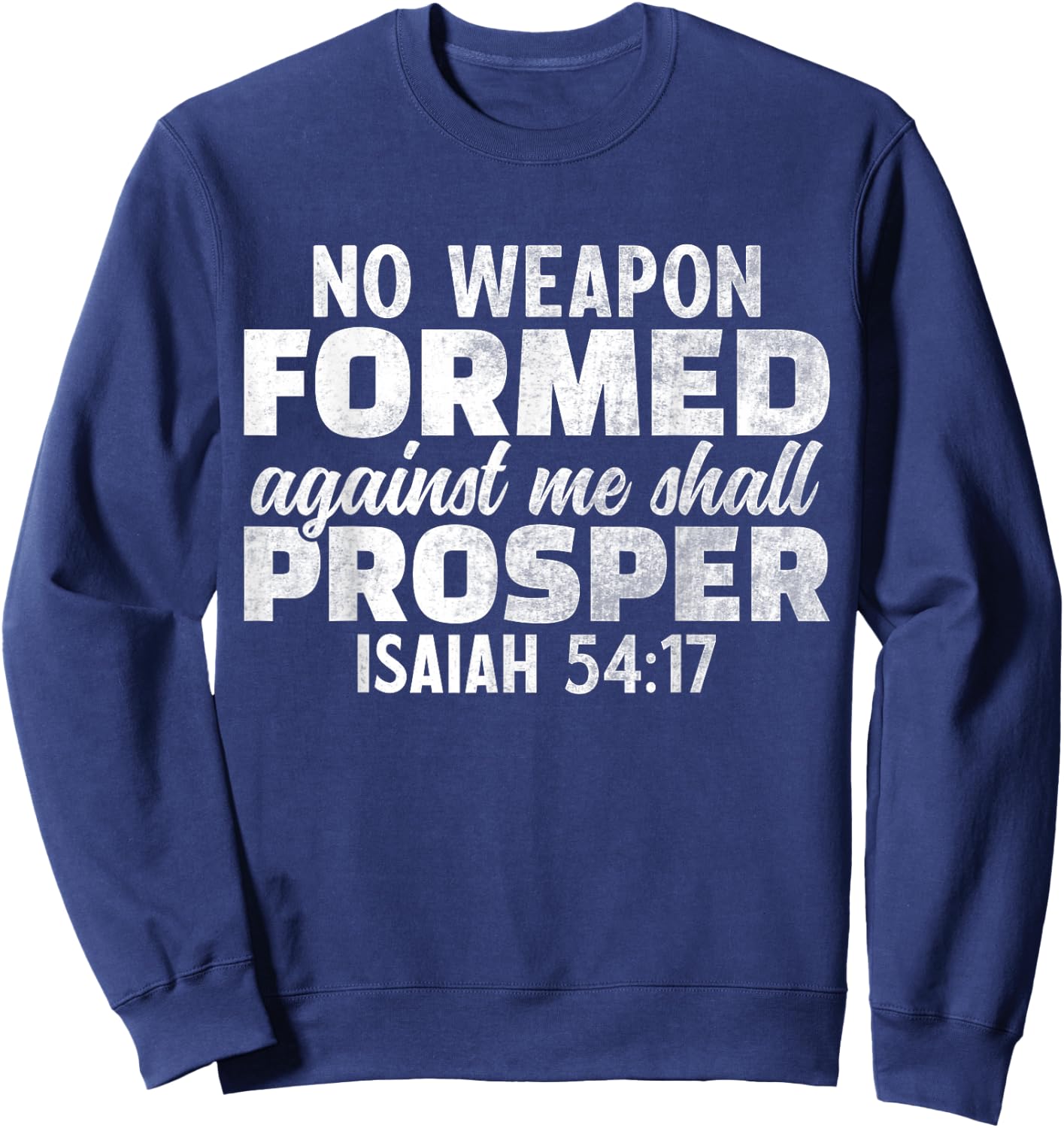No Weapon Formed Against Me Shall Prosper Sweatshirt - Sweatshirt | Navy