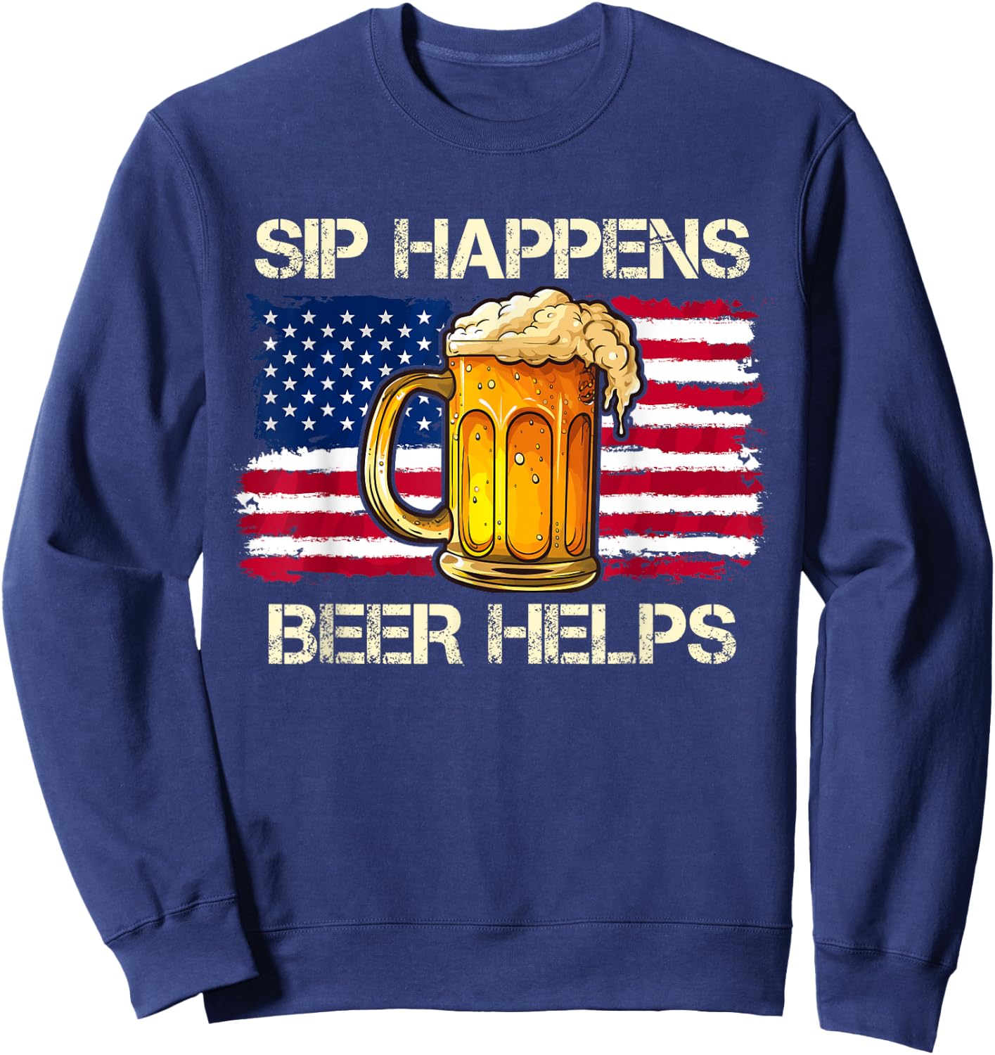 funny pun sip happens beer helps drinking vintage usa flag Women Men Sweatshirt - Sweatshirt | Navy