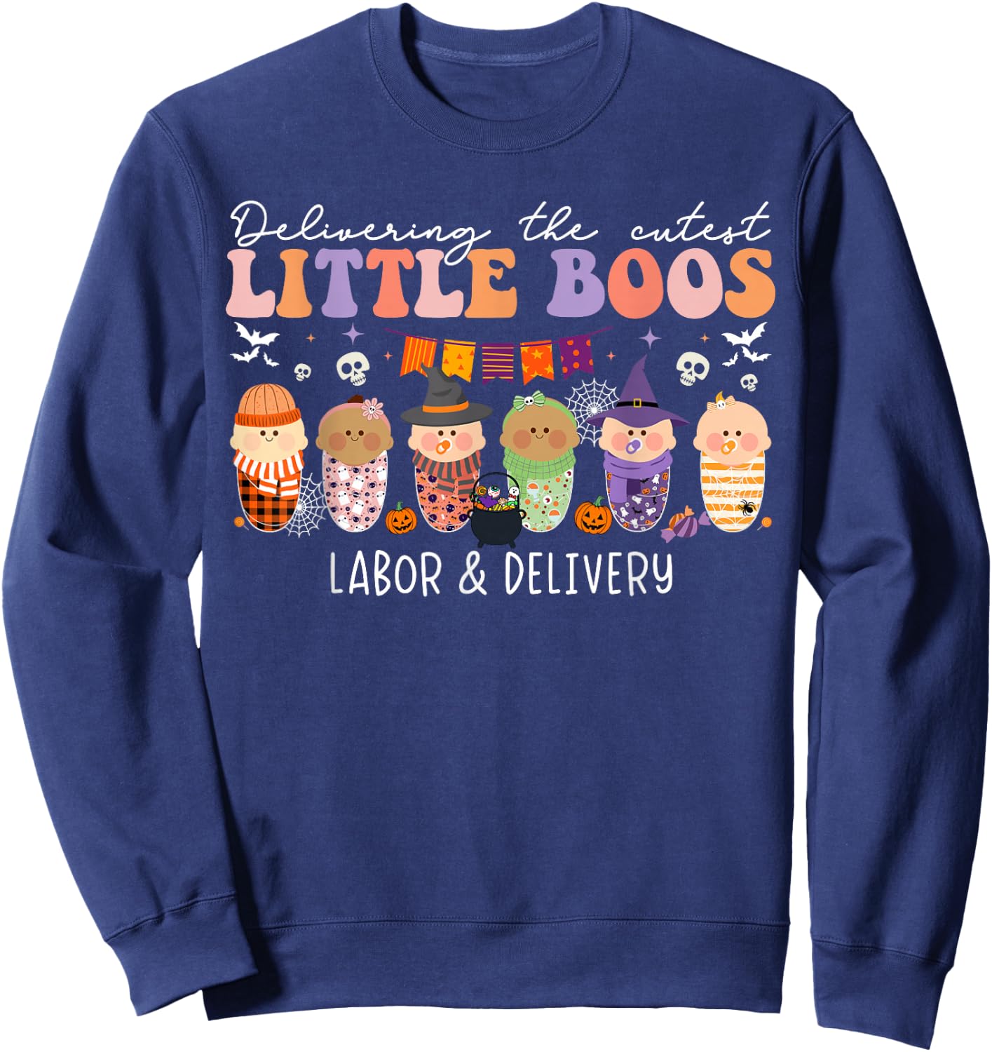 Delivering The Cutest Boos Labor & Delivery Nurse Halloween Sweatshirt - Sweatshirt | Navy