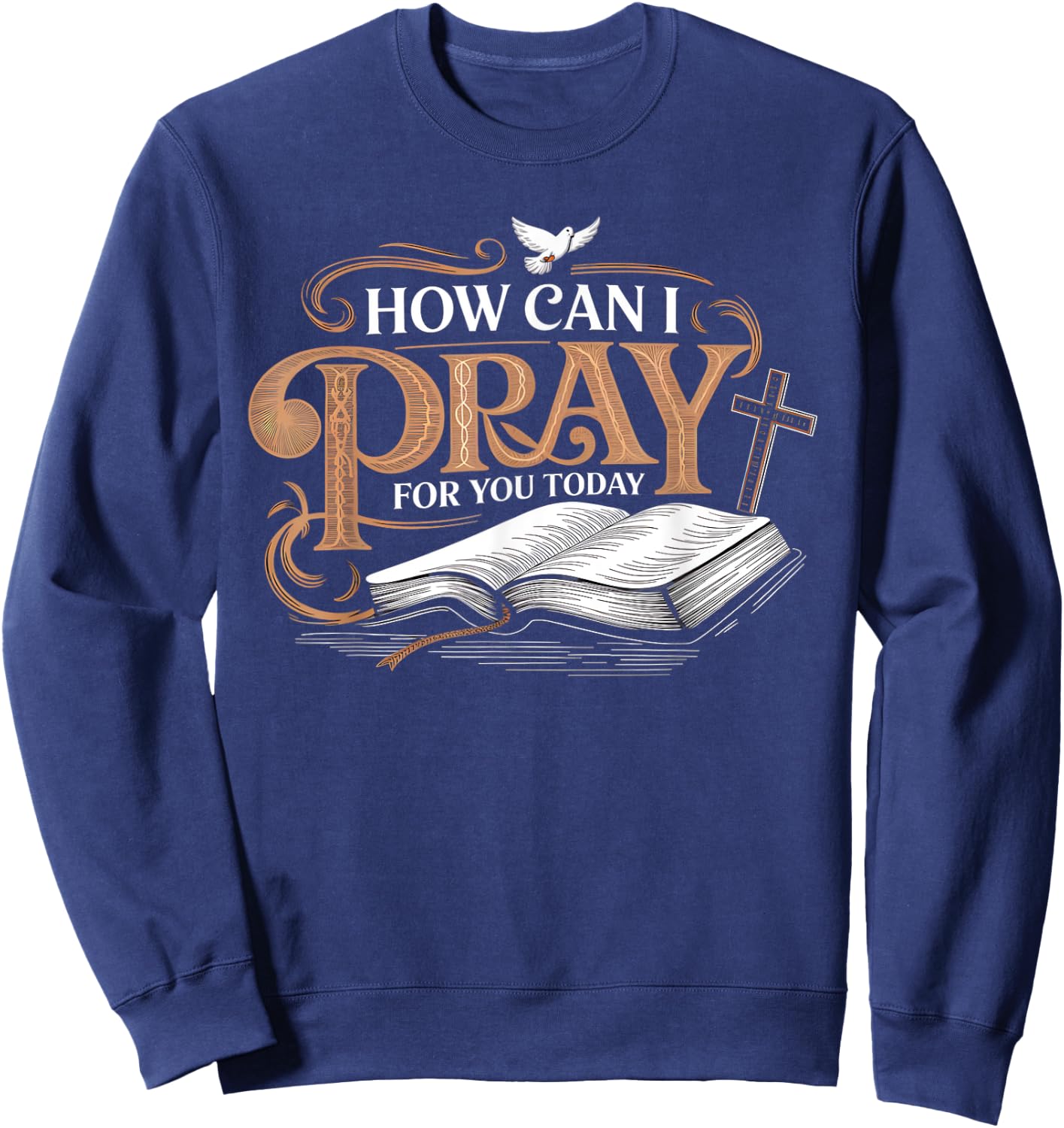 How Can I Pray for You Apparel Catholic Christian Prayer Sweatshirt - Sweatshirt | Navy
