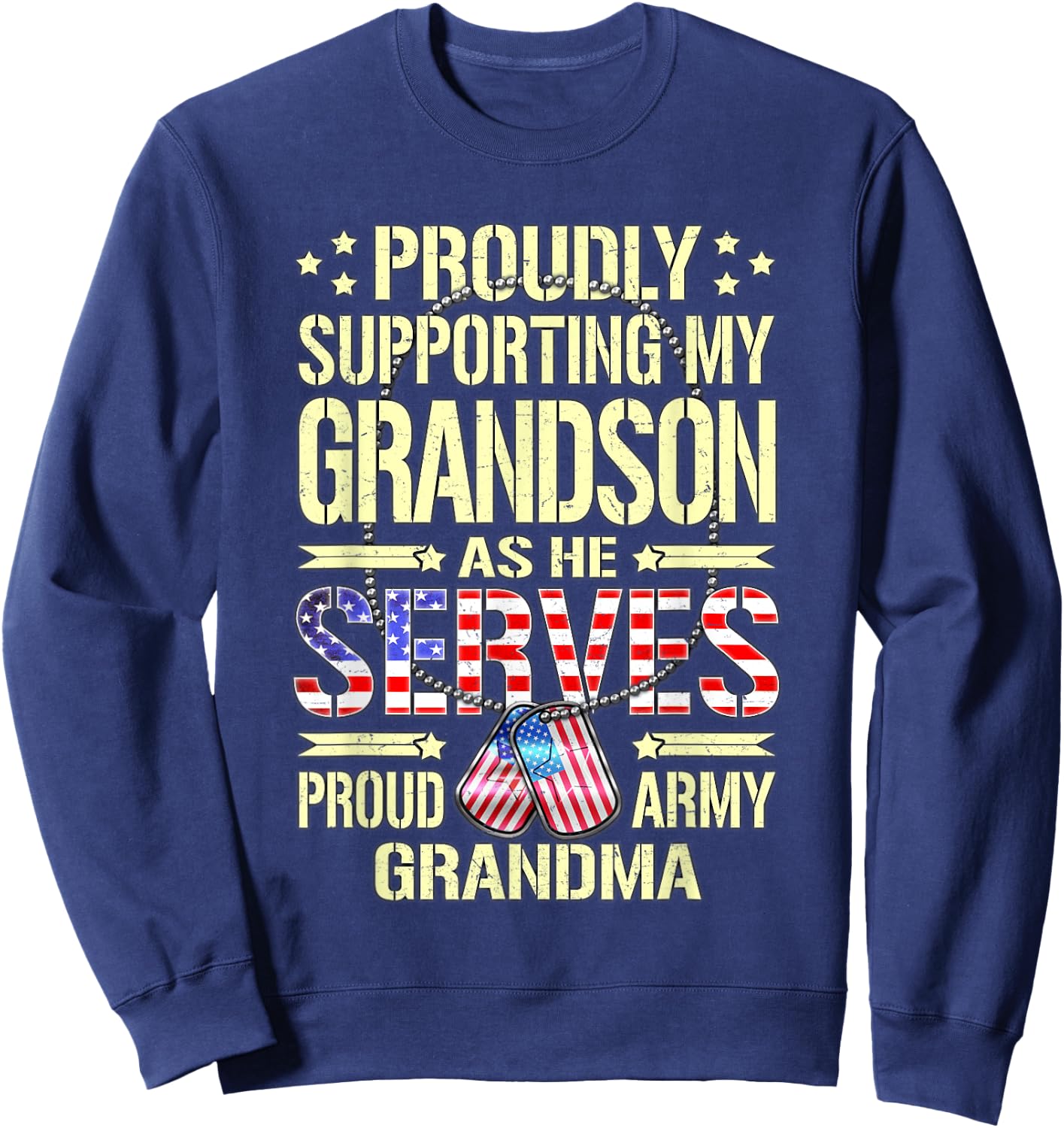 Supporting My Grandson As He Serves Proud Army Grandma Shirt Sweatshirt - Sweatshirt | Navy