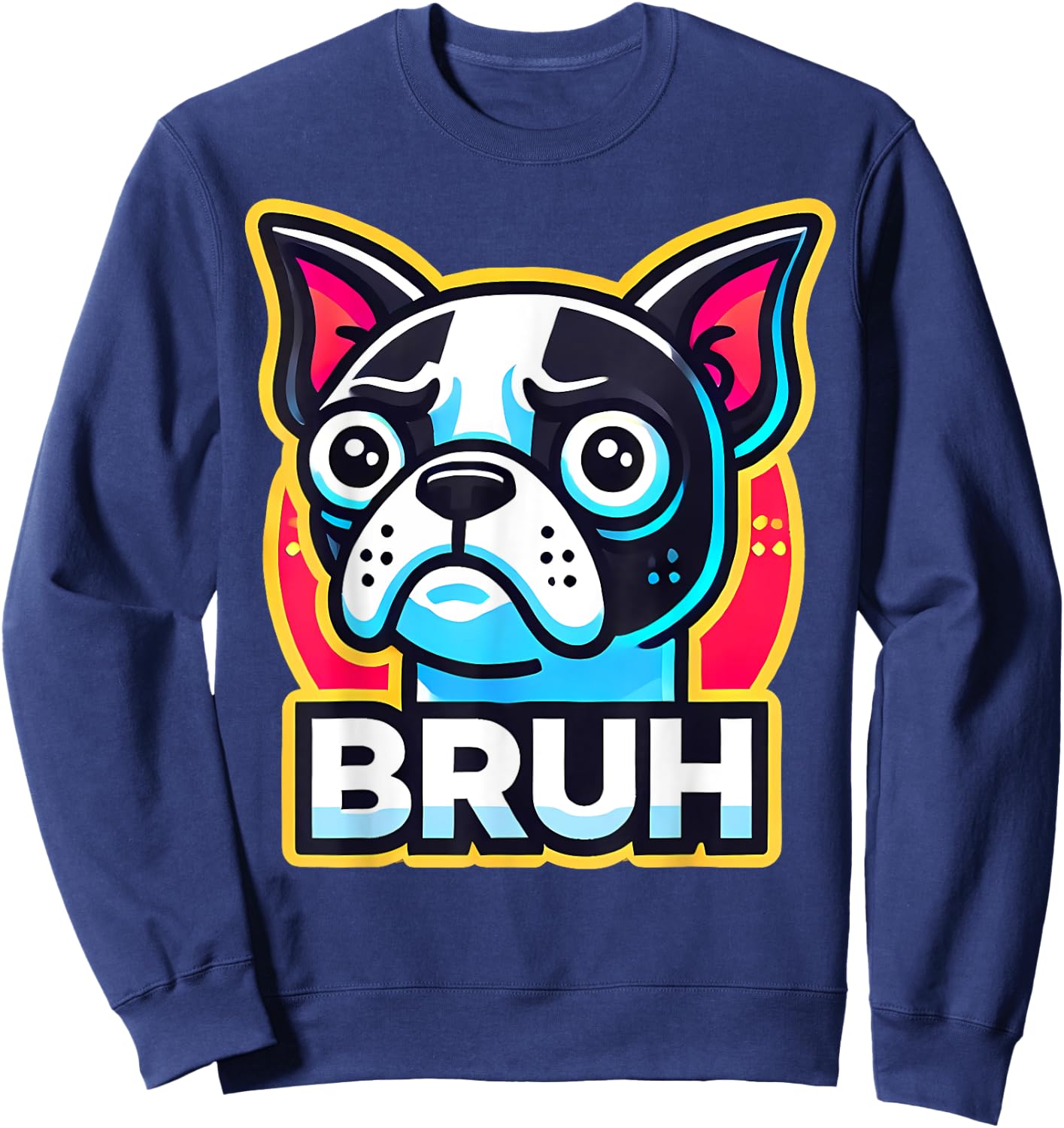 Boston Terrier Bruh Funny Dog Lover Sweatshirt - Sweatshirt | Navy
