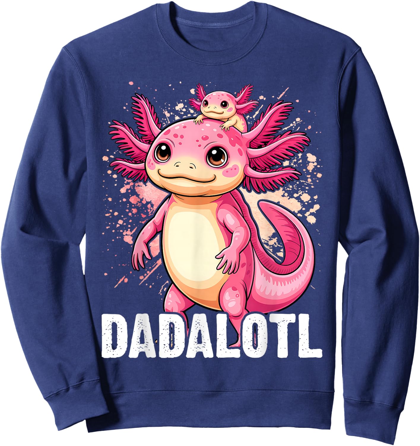 Dadalotl Fathers Day for Dad of Axolotl Daughter and Son Sweatshirt - Sweatshirt | Navy