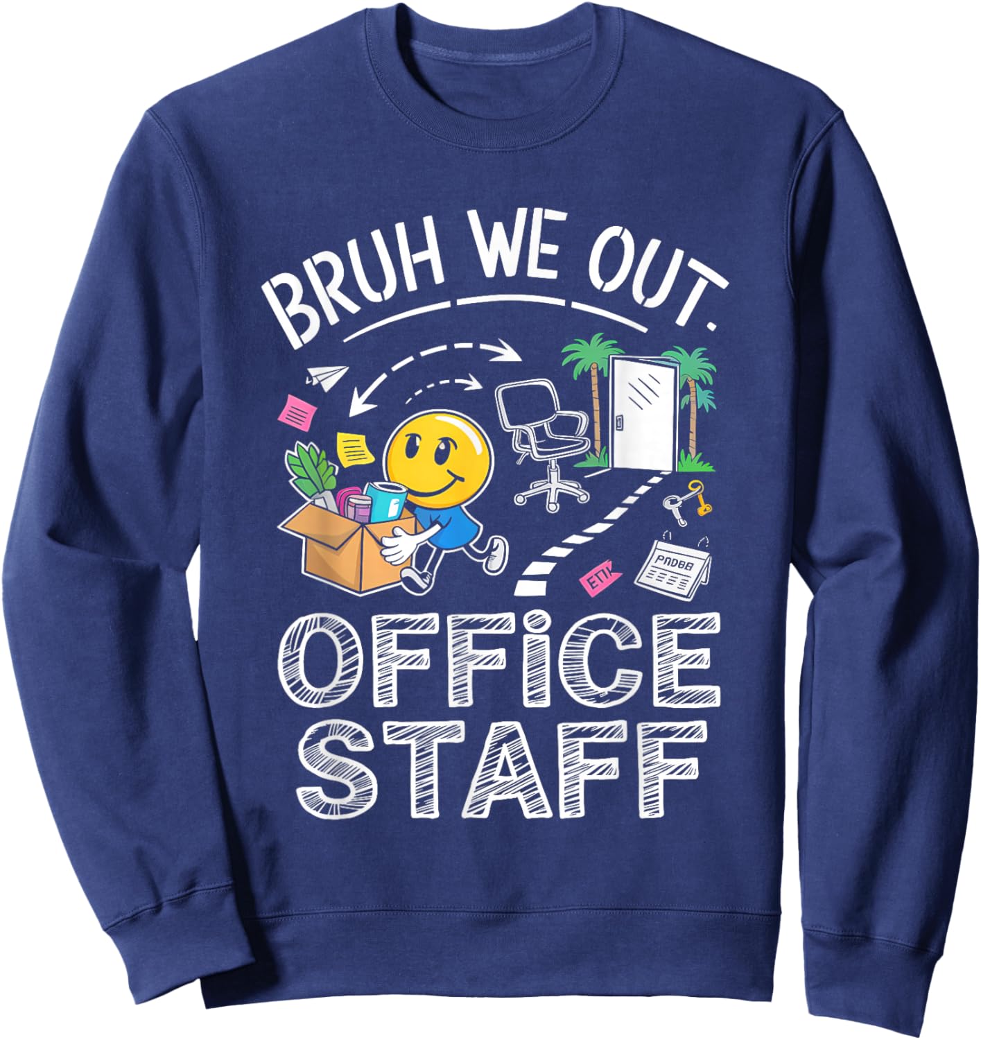 Bruh We Out Office Staff Sweatshirt - Sweatshirt | Navy