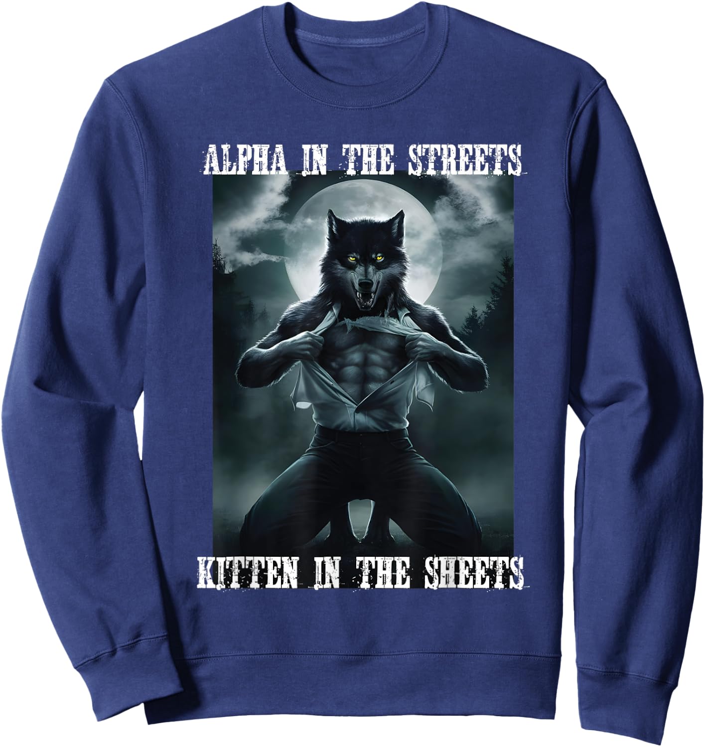 Alpha In The Streets Kitten In Sheets Alpha Wolf Werewolf Sweatshirt - Sweatshirt | Navy