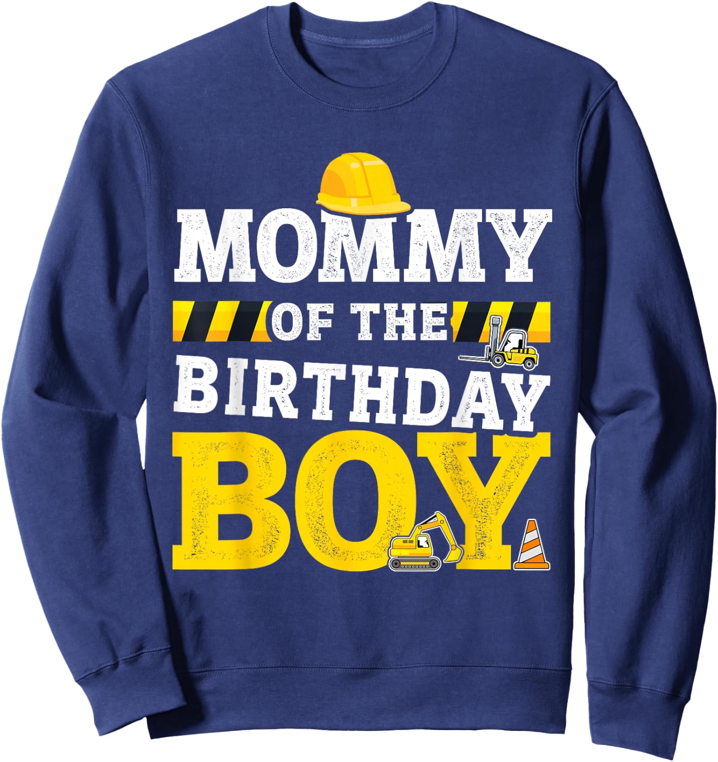 Mommy of the birthday boy matching family construction party Sweatshirt - Sweatshirt | Navy