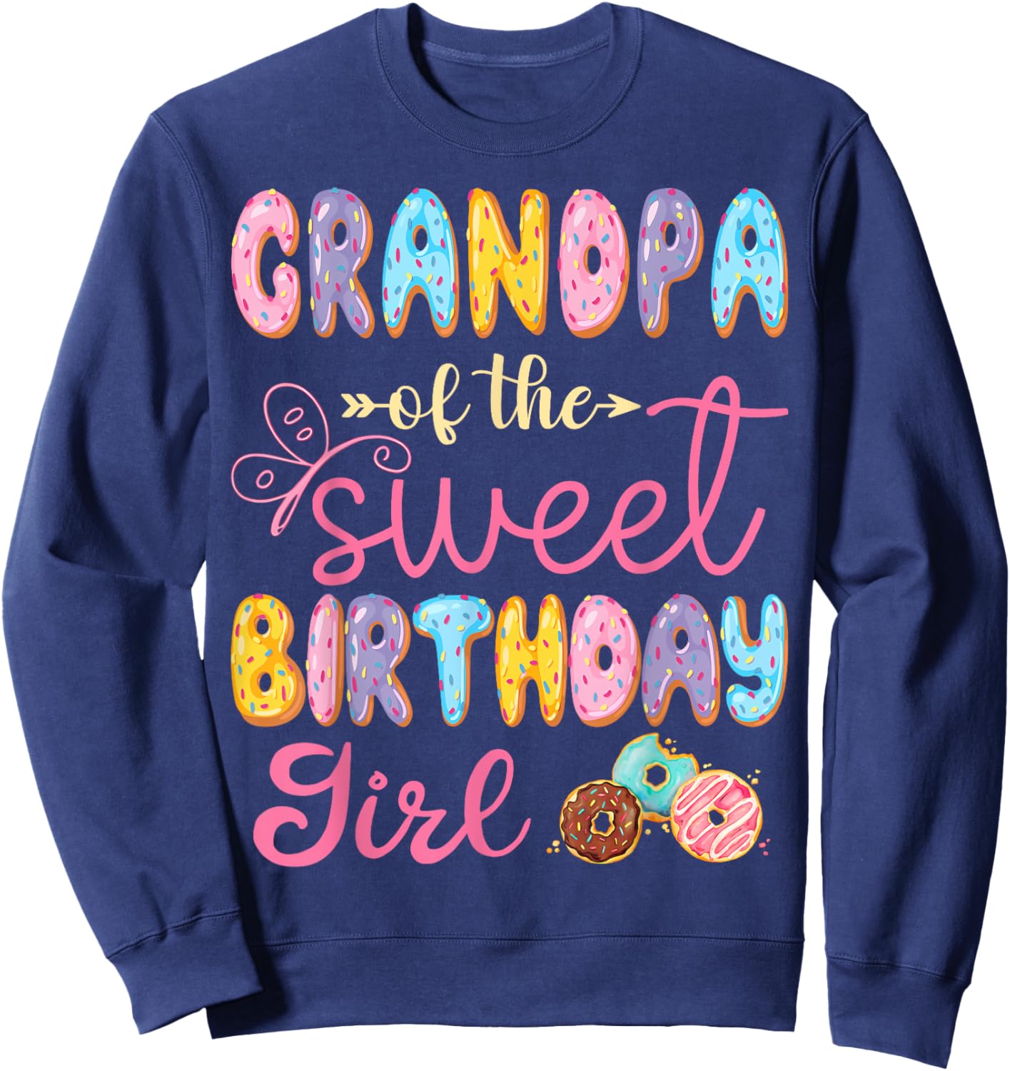 Grandpa Of The Sweet Birthday Girl Donut Lover Party Sweatshirt - Sweatshirt | Navy